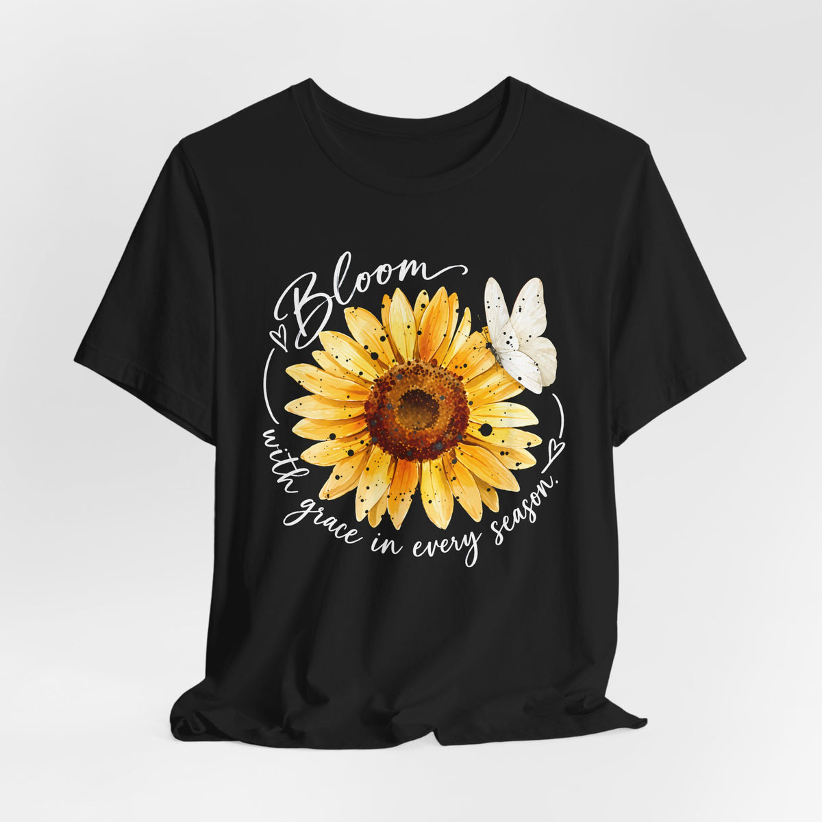 Sunflower “Bloom with Grace in Every Season” T-Shirt, Inspirational Floral Tee- 14502