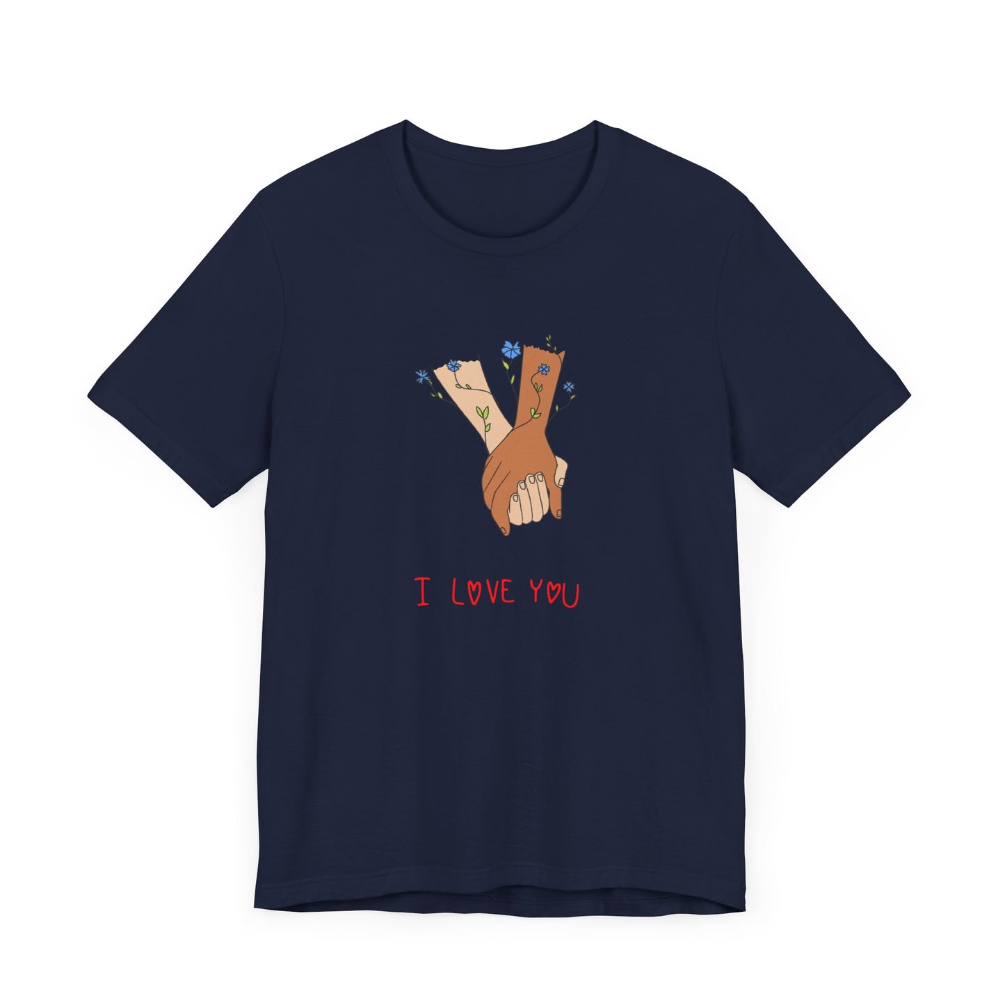Holding Hands, I Love You - Unisex Jersey Short Sleeve Tee - 11406