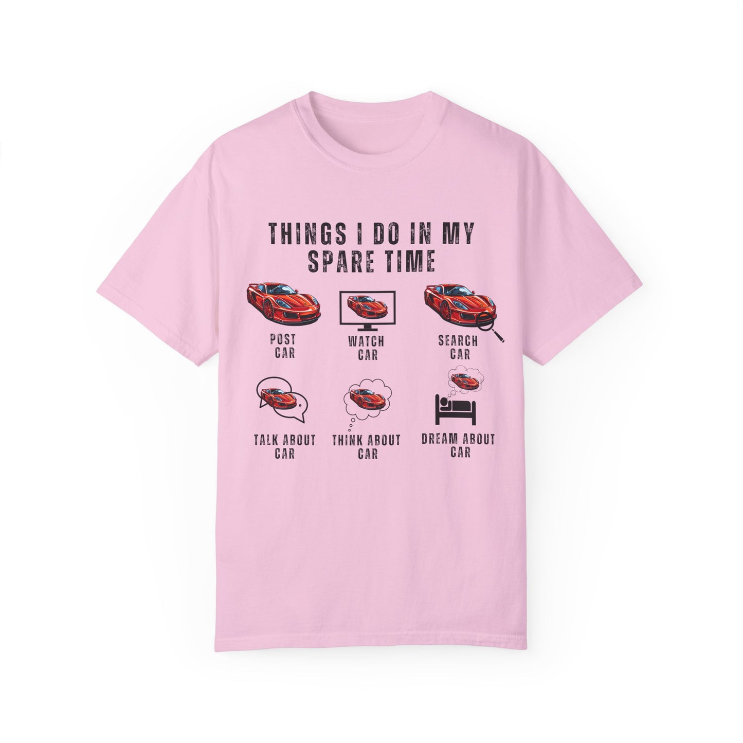 Car Lovers, Things I Do in My Spare Time - Unisex Garment-Dyed T-shirt - 10192