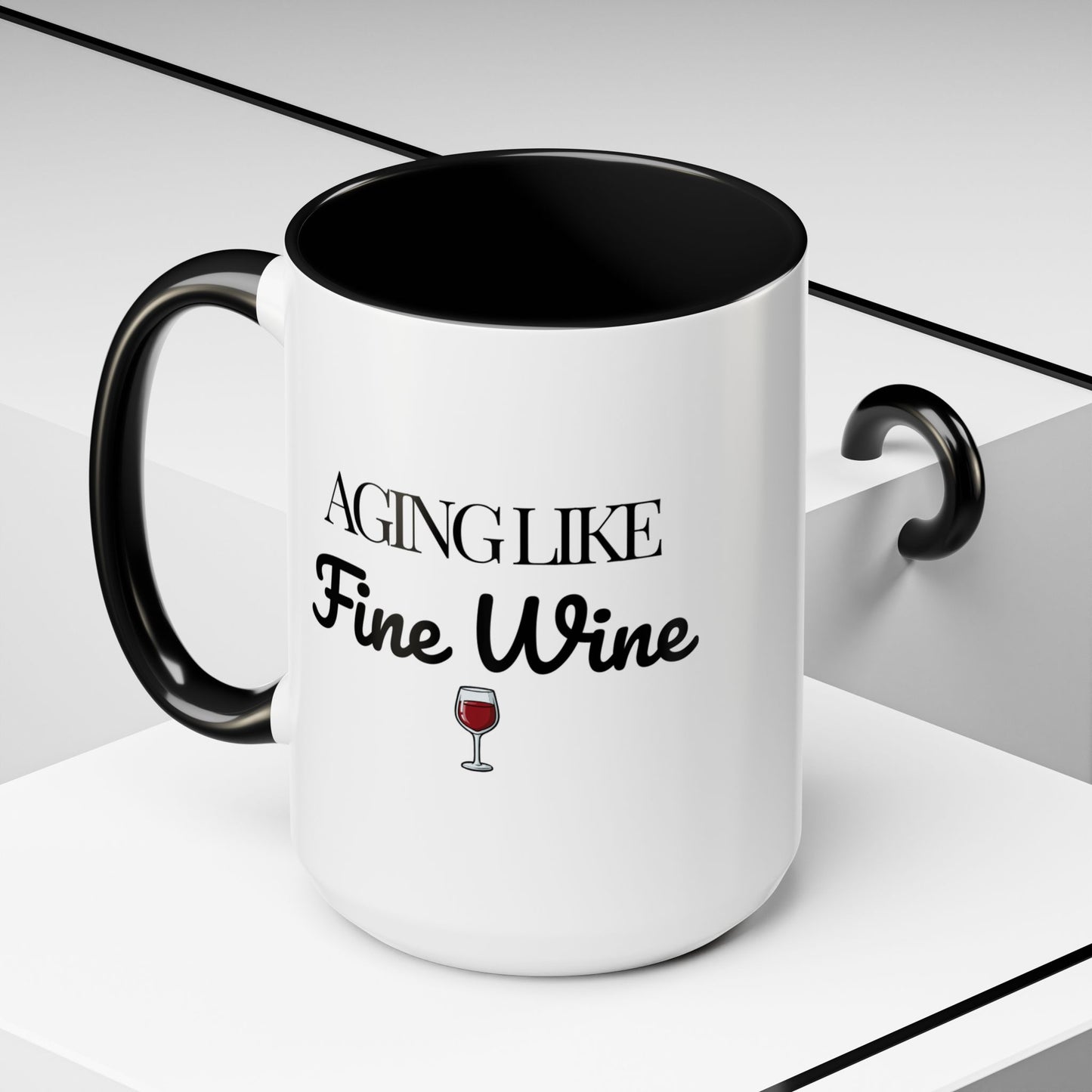 Aging Like Fine Wine Coffee Mug — Wine Lover Gift (11/15oz) - 14685