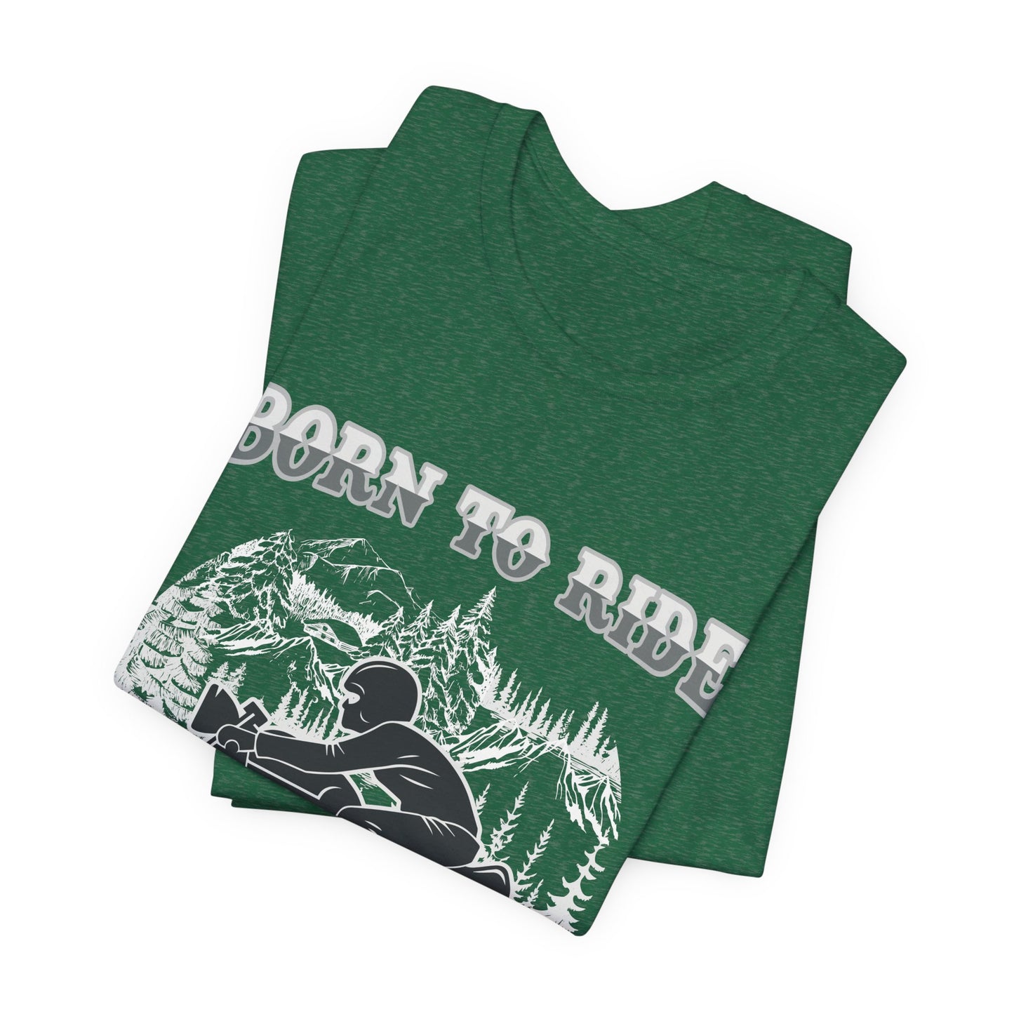 Born To Ride - Unisex Jersey Short Sleeve Tee - 13377