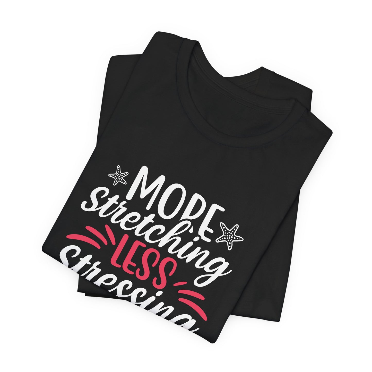 Yoga: More Stretching Less Stressing- Unisex Jersey Short Sleeve Tee - 12405