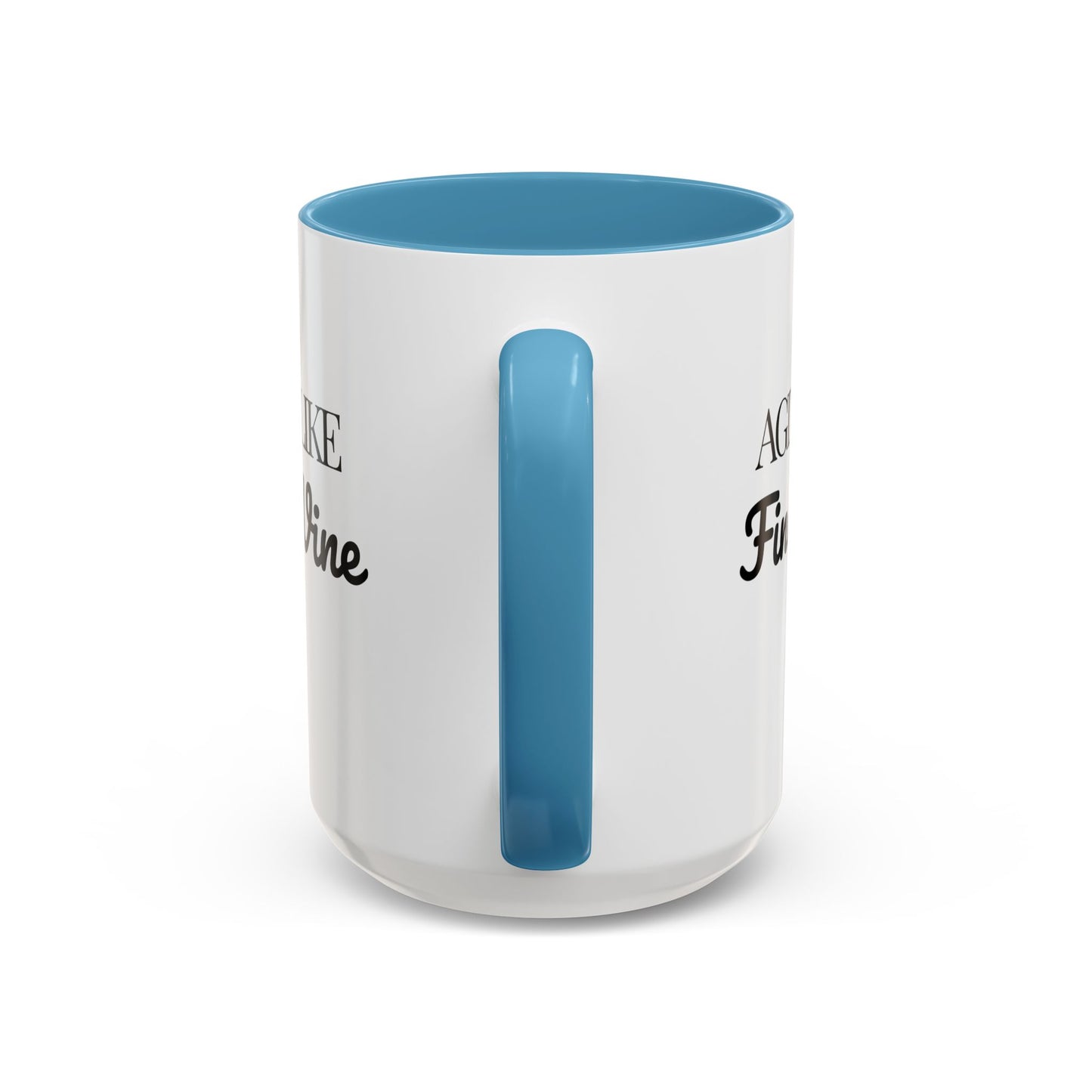 Aging Like Fine Wine Coffee Mug — Wine Lover Gift (11/15oz) - 14685