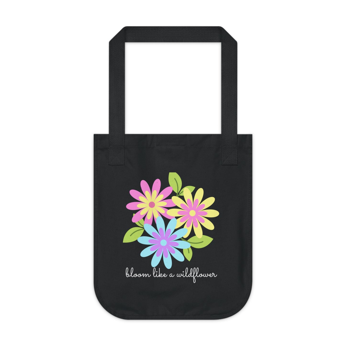 Bloom Like A Wildflower - Organic Canvas Tote Bag - 10193