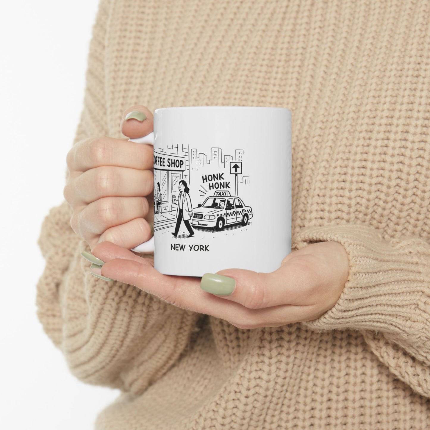 "New York: Where you’re never more than five minutes from a coffee shop or a taxi honking at you." Ceramic Mug - 11oz & 15oz | 12839