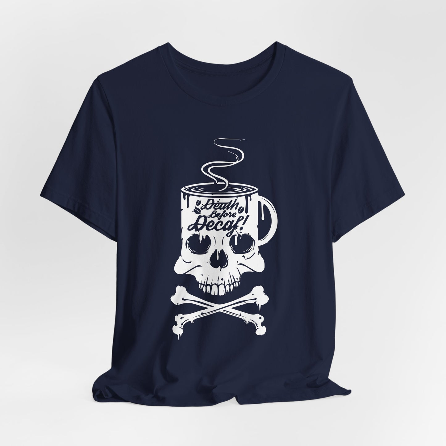 Death Before Decaf - Unisex Jersey Short Sleeve Tee - 12559