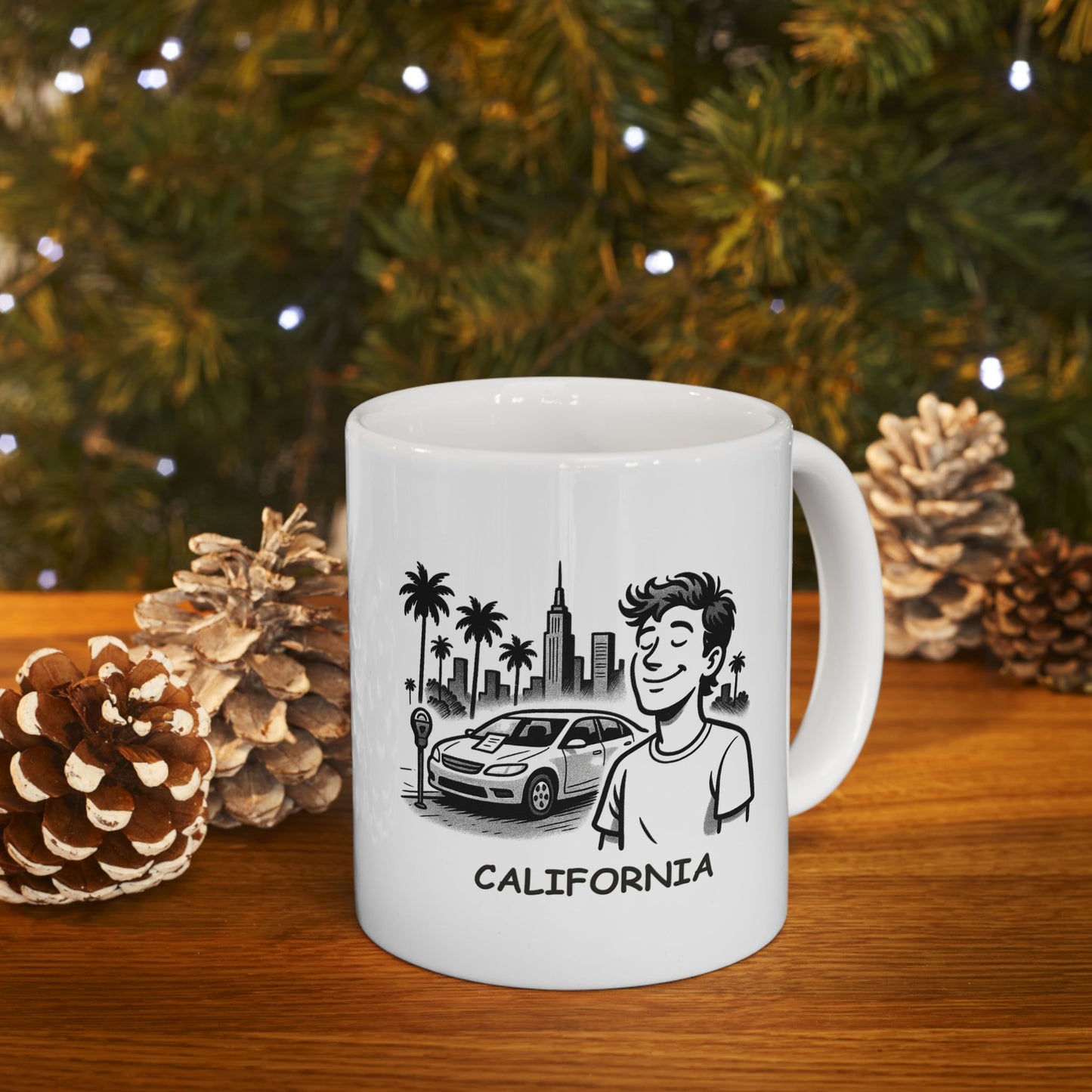 "California: Where your dreams are bigger than your parking tickets." Ceramic Mug - 12705