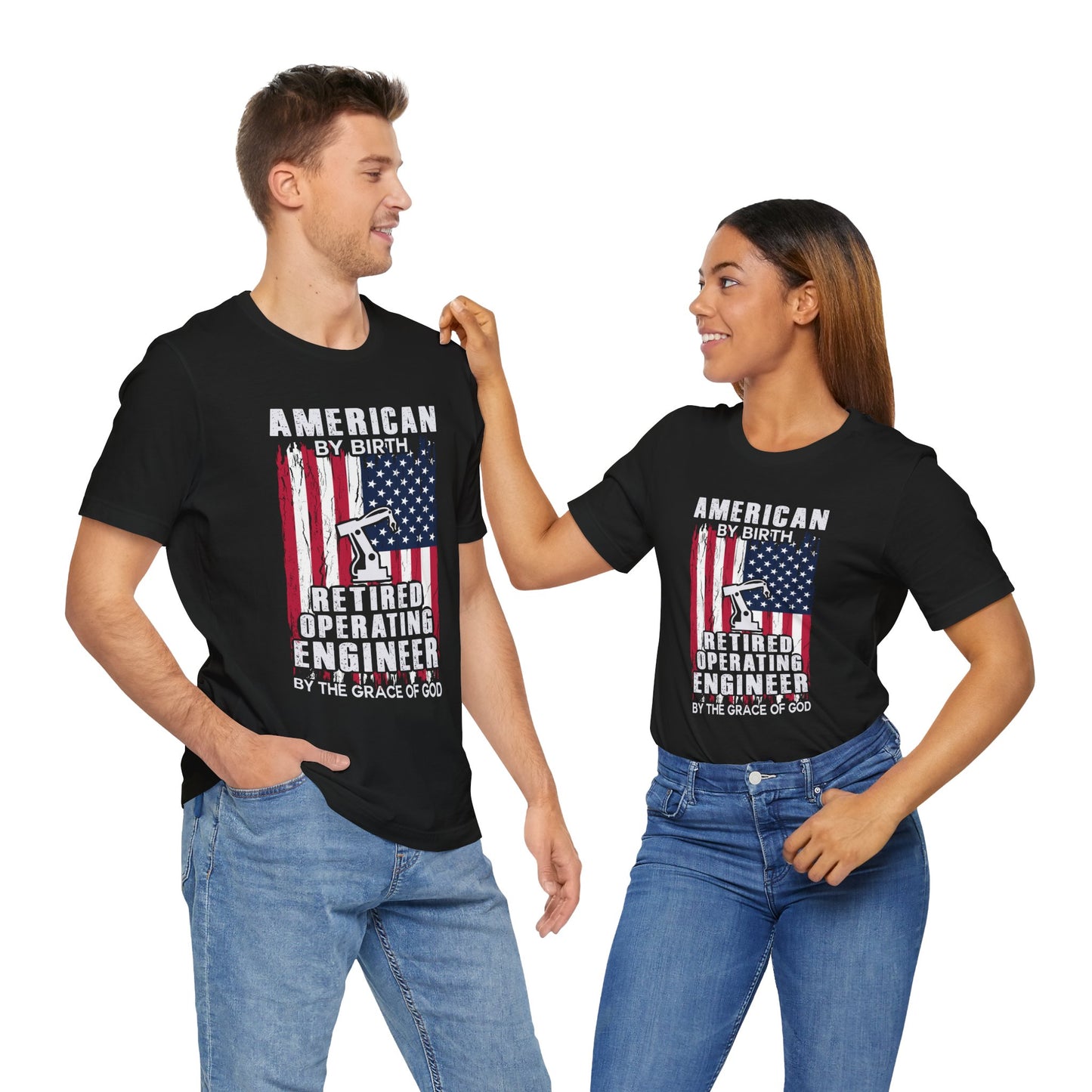 American By Birth, Retired Operating Engineer By The Grace Of God - Jersey Short Sleeve Tee - 13587