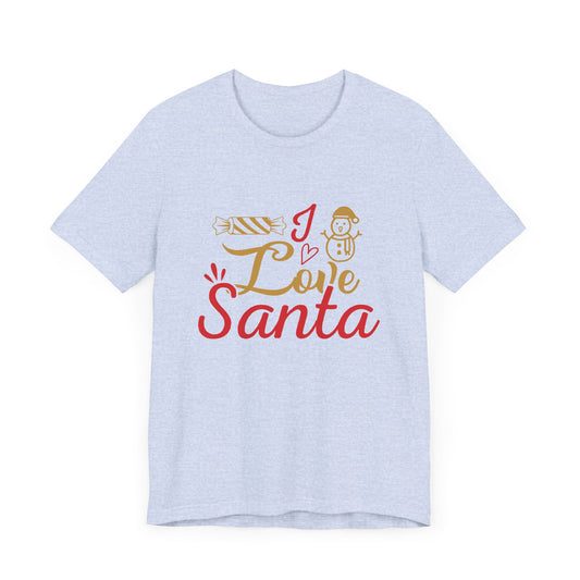 I Love Santa - Unisex Jersey Short Sleeve Tee - 11739