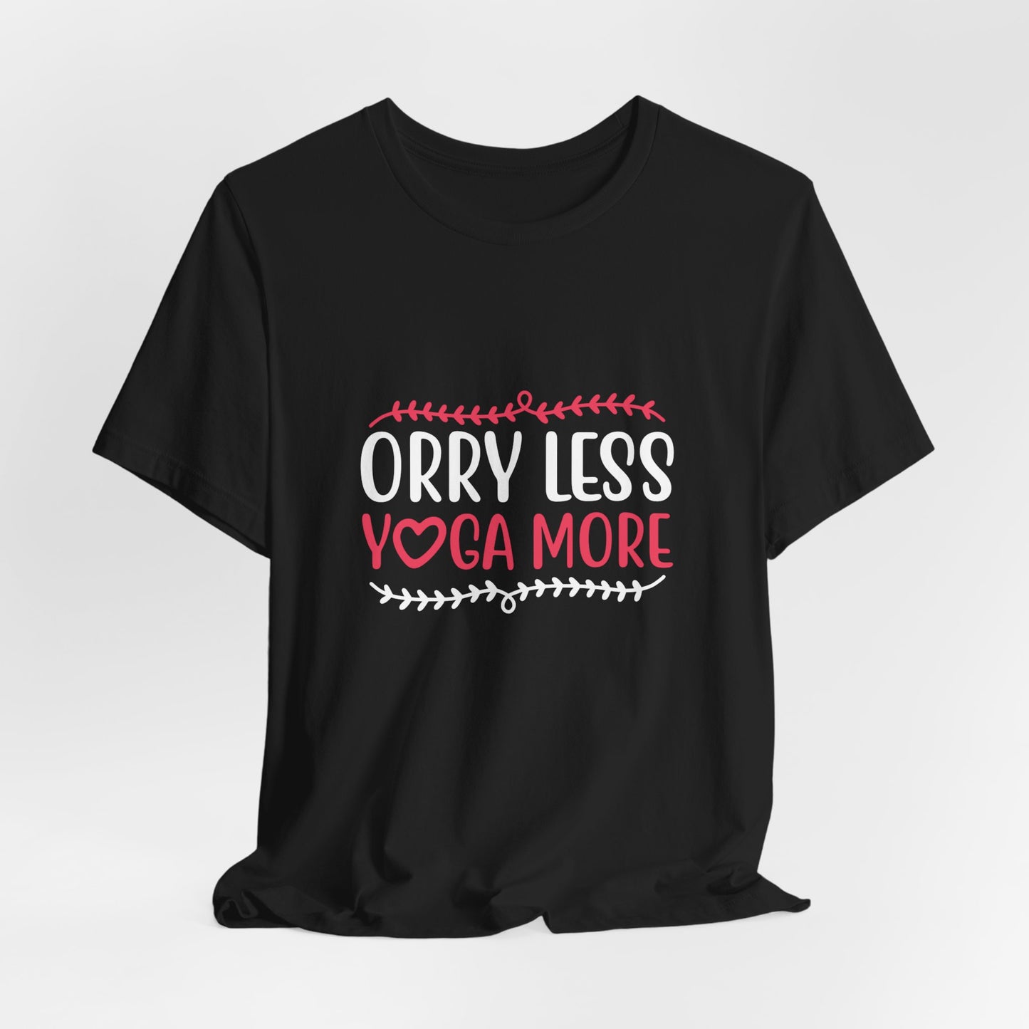 Worry Less Yoga More - Unisex Jersey Short Sleeve Tee