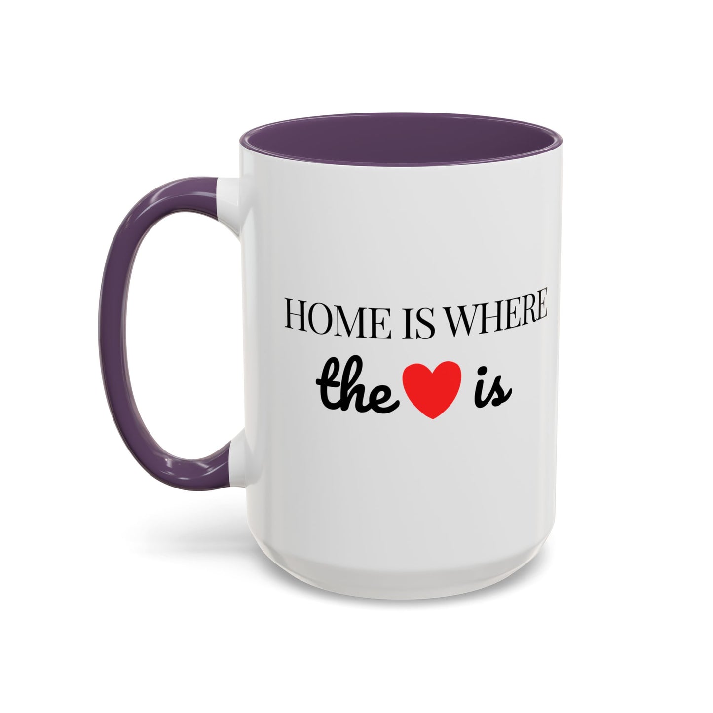 "Home is Where the Heart is" Coffee Mug —  Minimal Accent Ceramic Mug (11/15oz) - 14684