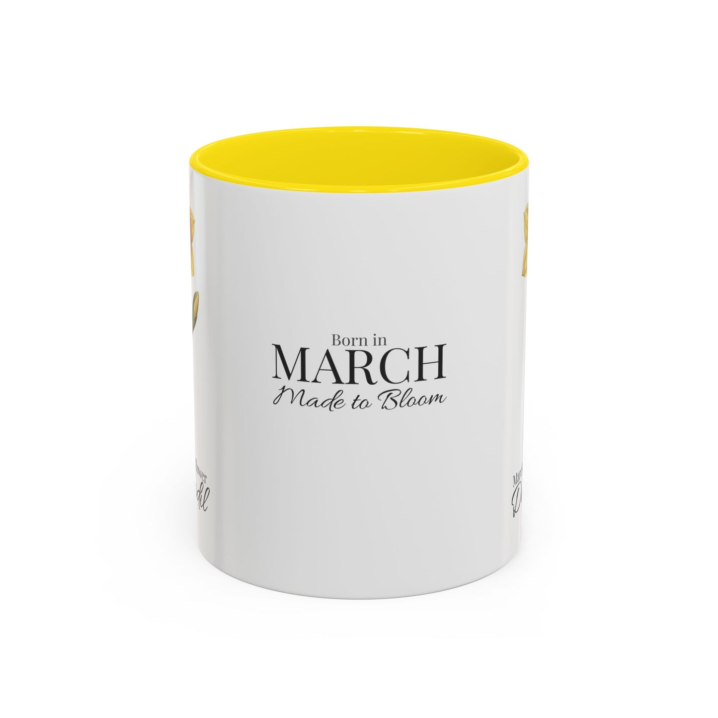 March Daffodil Coffee Mug – Born in March, Made to Bloom | March Birth Flower Gift - 14731