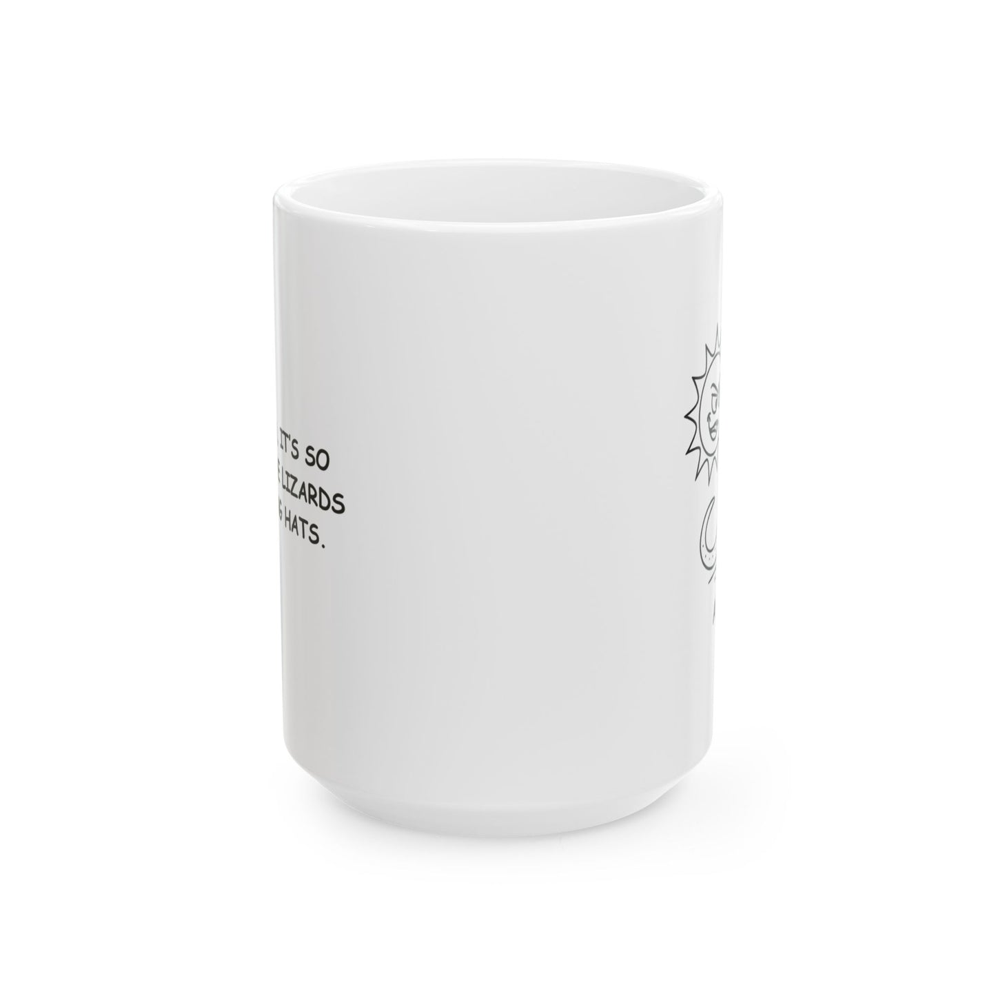 "In Arizona, it’s so dry, even the lizards are wearing hats." Ceramic Mug - 13200