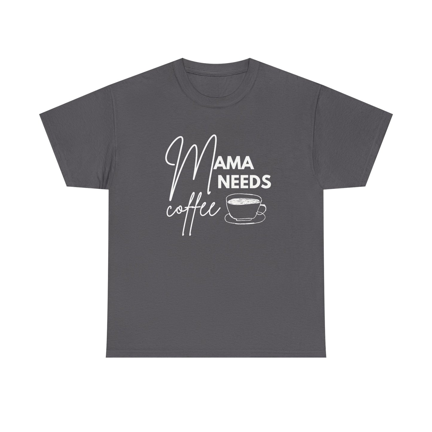 Mama Needs Coffee Shirt – Funny Mother’s Day Gift for Moms - 14877