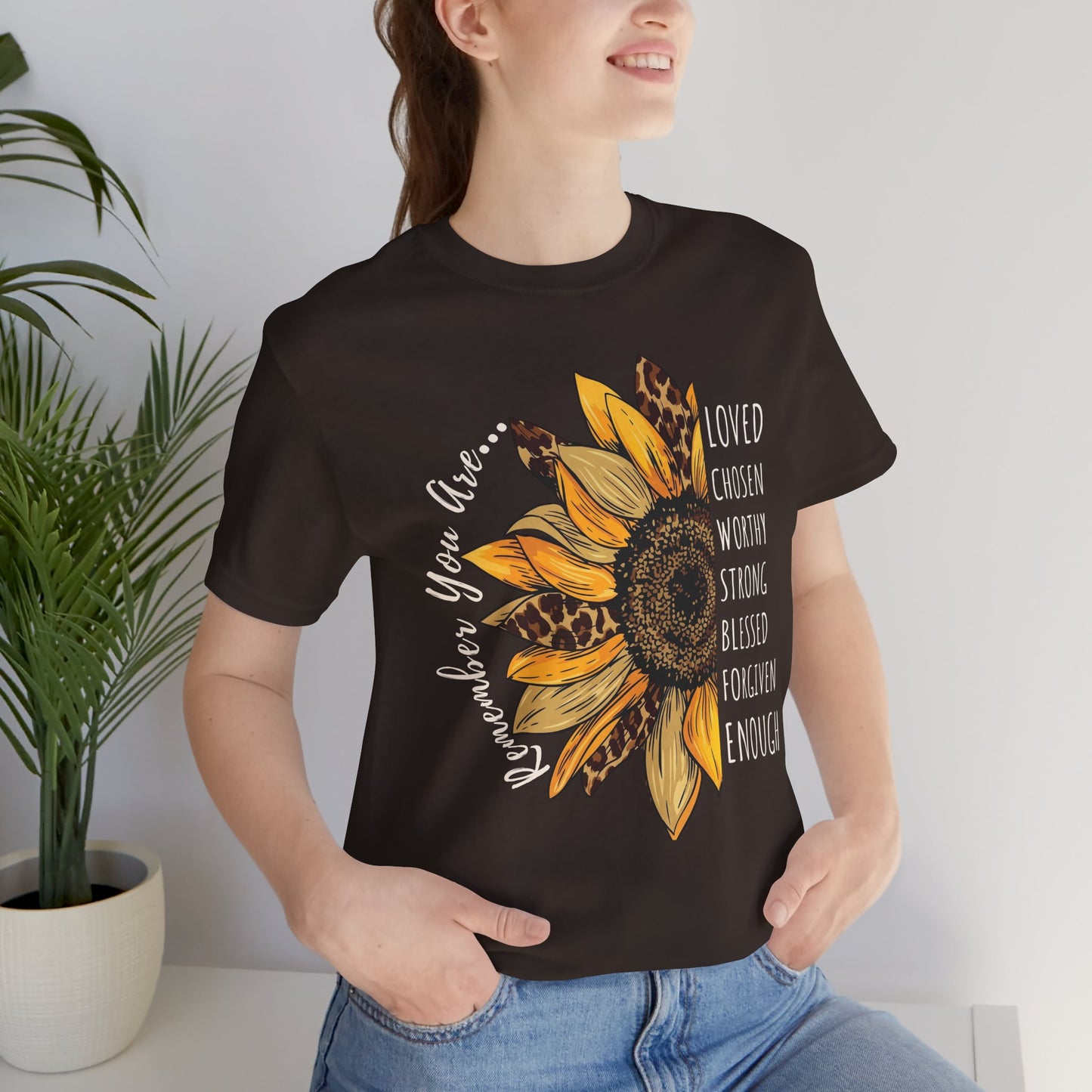Sunflower Faith T-Shirt, “Remember You Are…” Inspirational Christian Tee - 14952