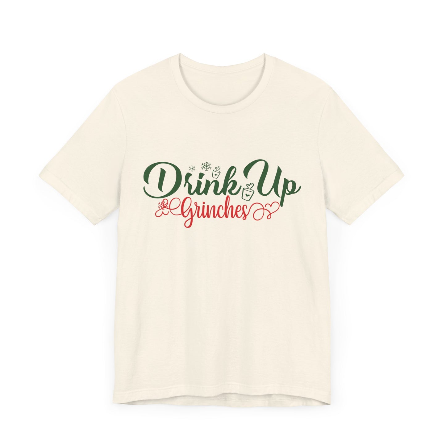 Drink Up Grinches - Unisex Jersey Short Sleeve Tee