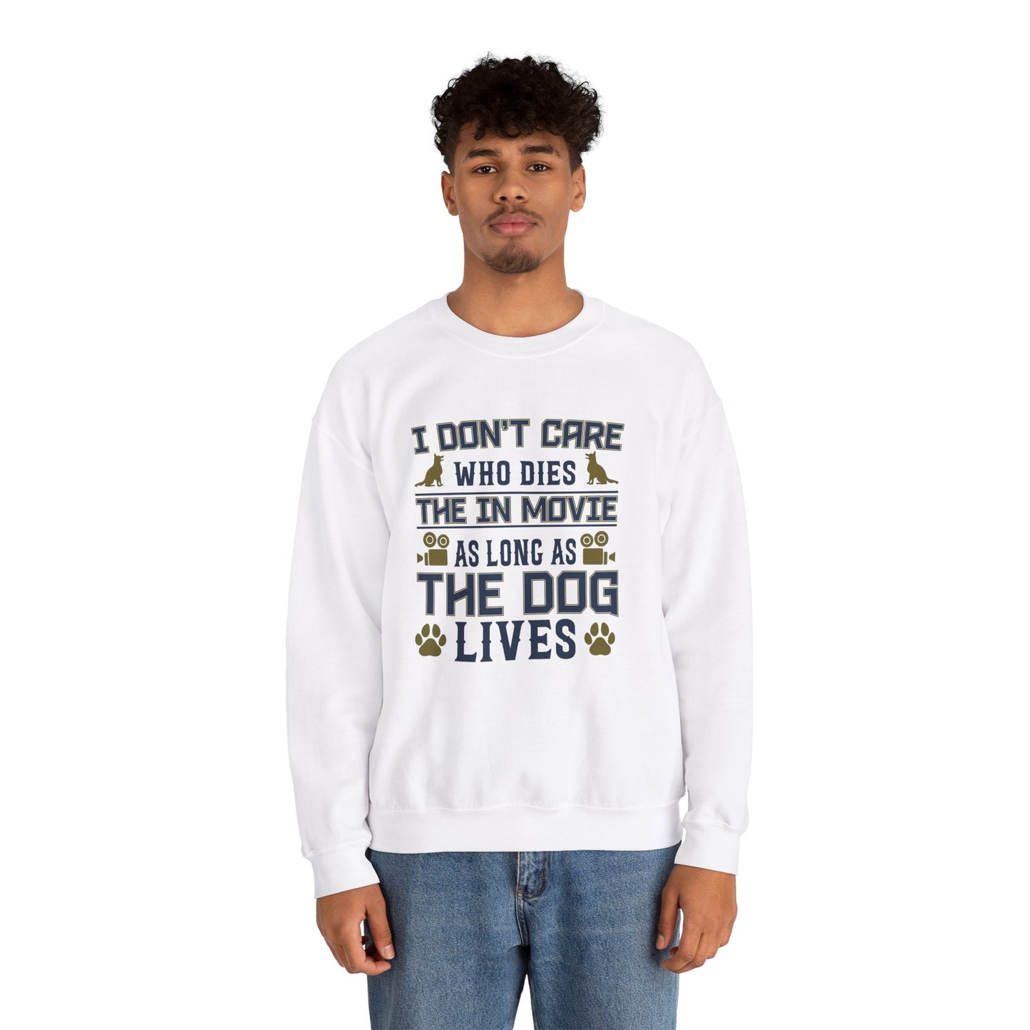 I Don't Care Who Dies In The Movie As Long As The Dog Lives - Unisex Heavy Blend™ Crewneck Sweatshirt