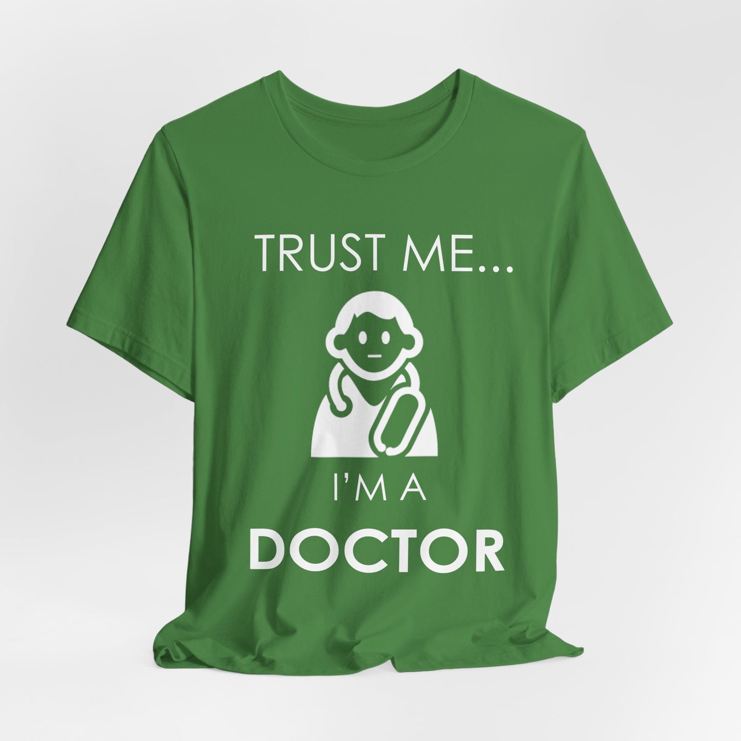 Trust Me... I Am A Doctor - Unisex Jersey Short Sleeve Tee - 13852