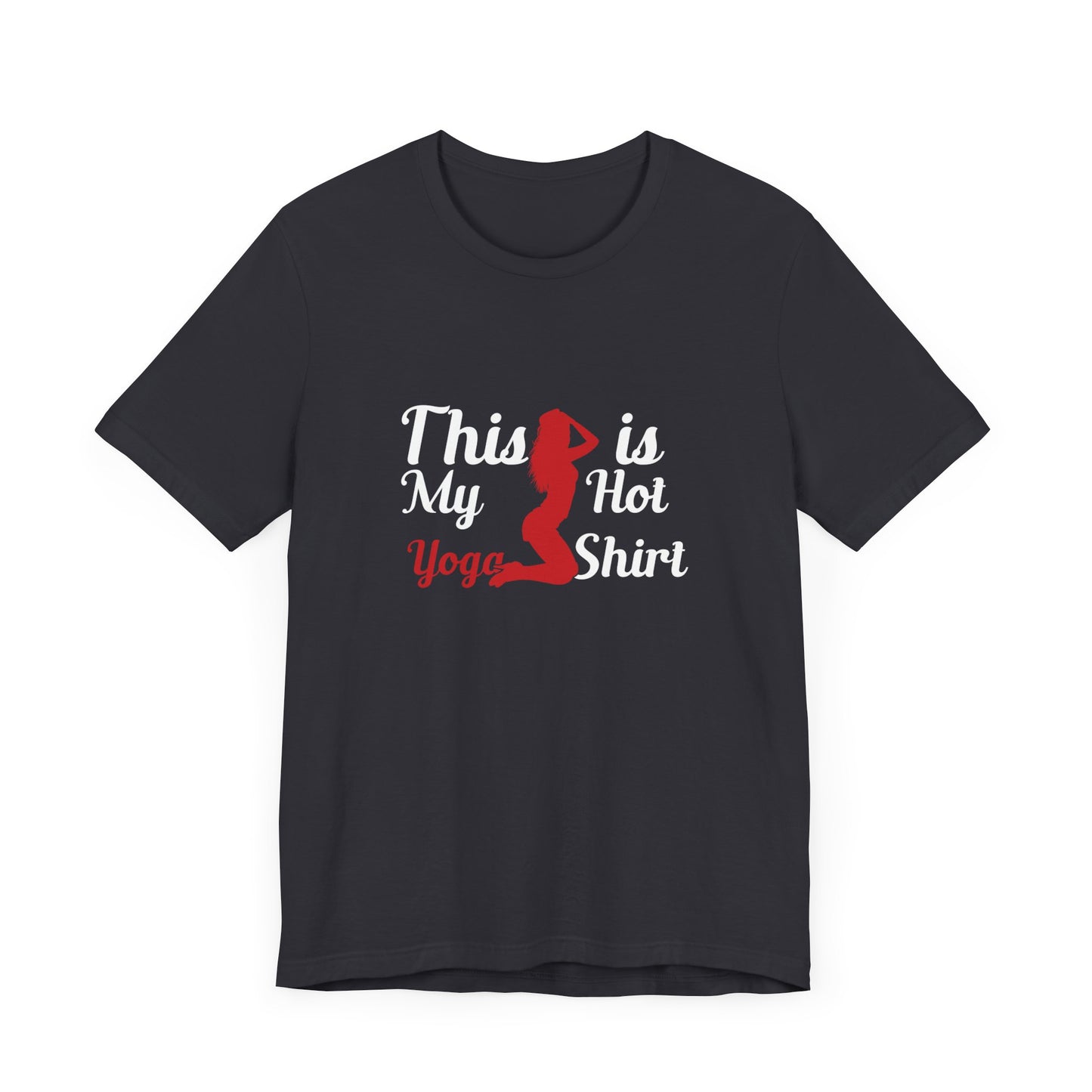 This Is My Hot Yoga Shirt - Unisex Jersey Short Sleeve Tee