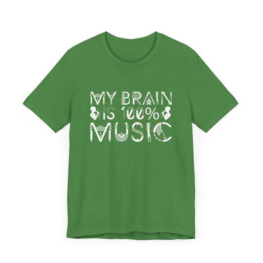 My Brain Is 100% Music - Unisex Jersey Short Sleeve Tee