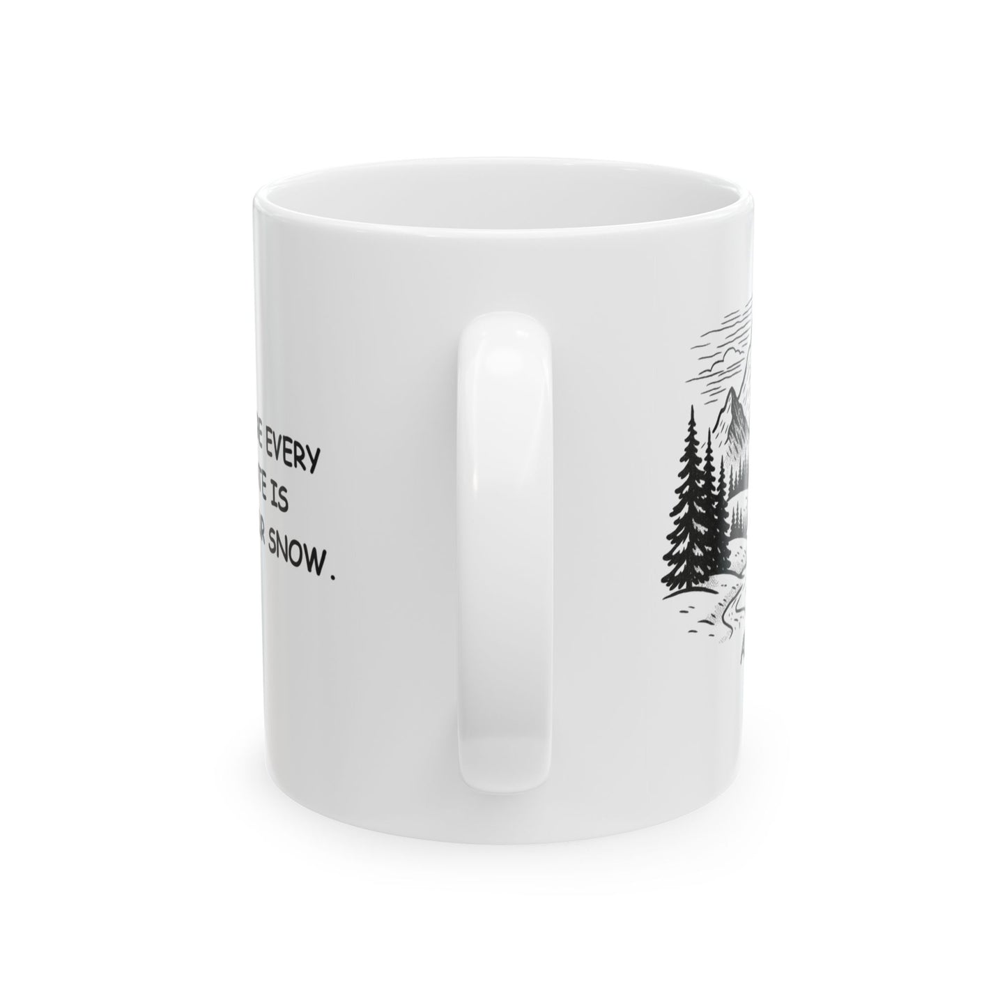 "Alaska: Where every other state is jealous of our snow." Ceramic Mug - 13051