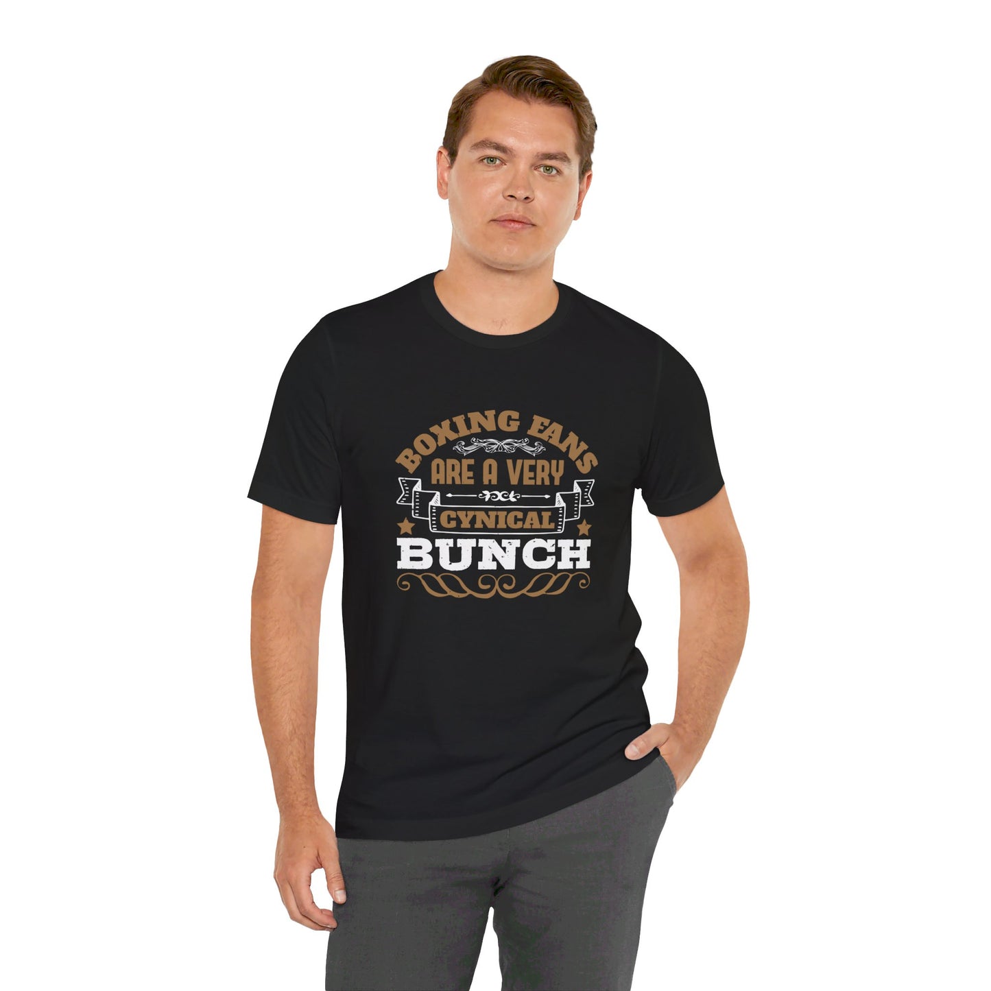 Boxing Fans Are a Very Cynical Bunch - Unisex Jersey Short Sleeve Tee