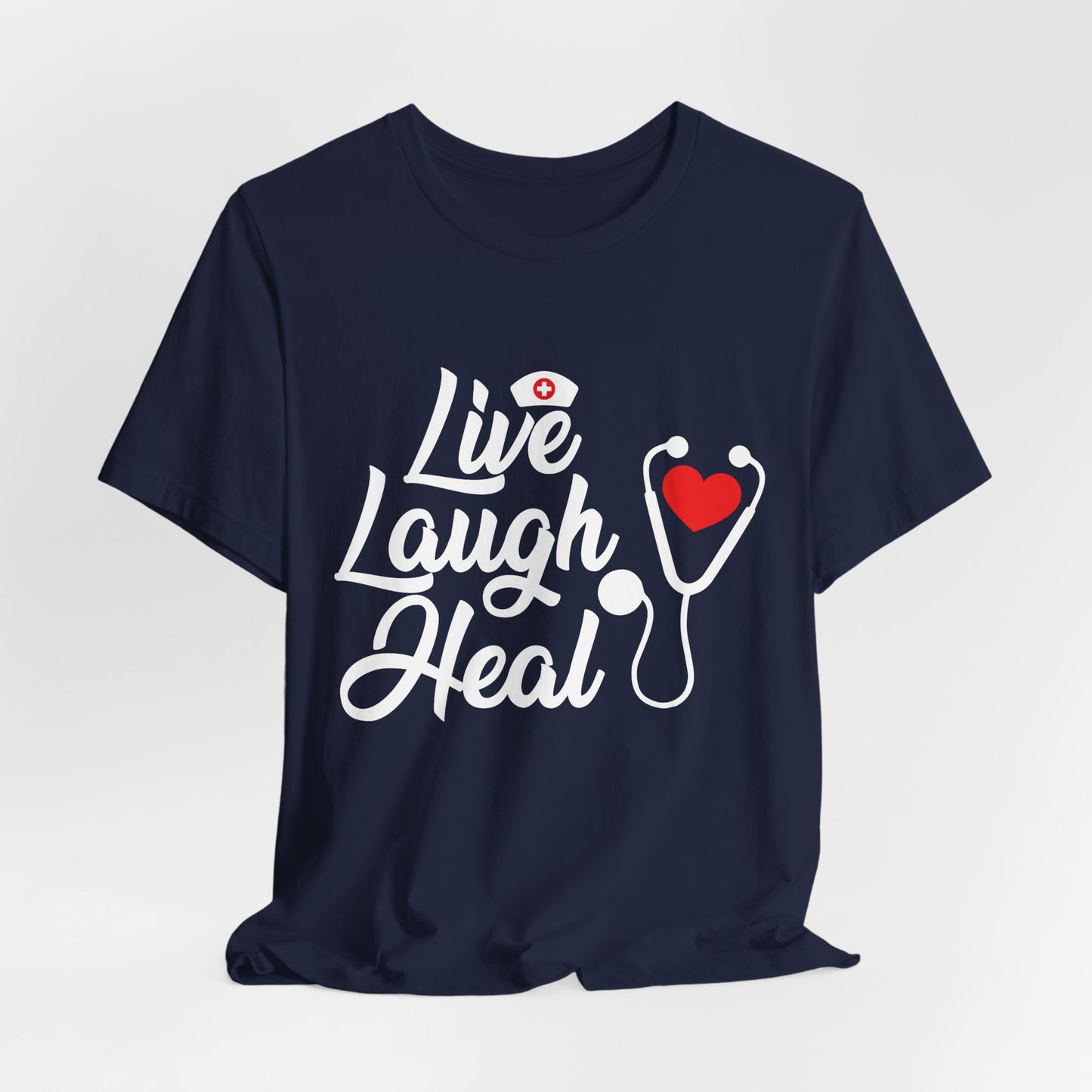 Nurse: Live Laugh Heal - Unisex Jersey Short Sleeve Tee - 13284