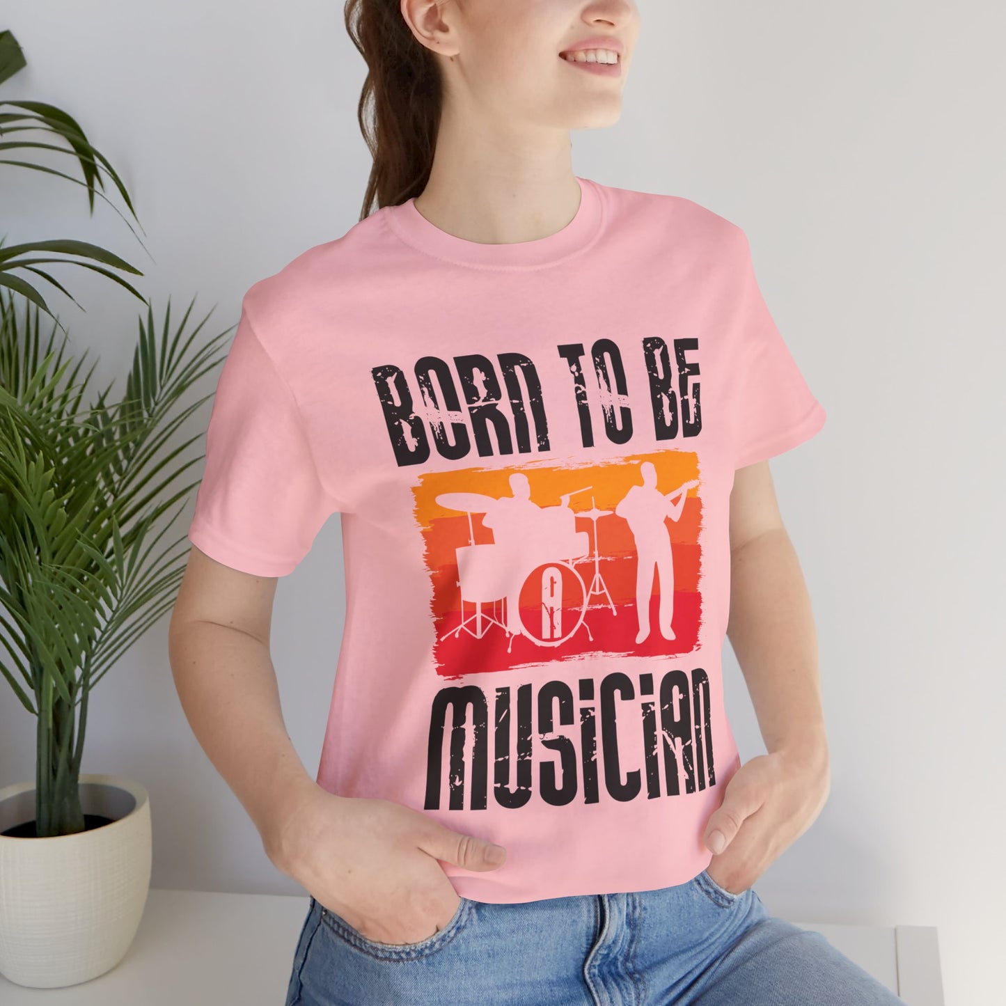 Born To Be A Musician - Unisex Jersey Short Sleeve Tee