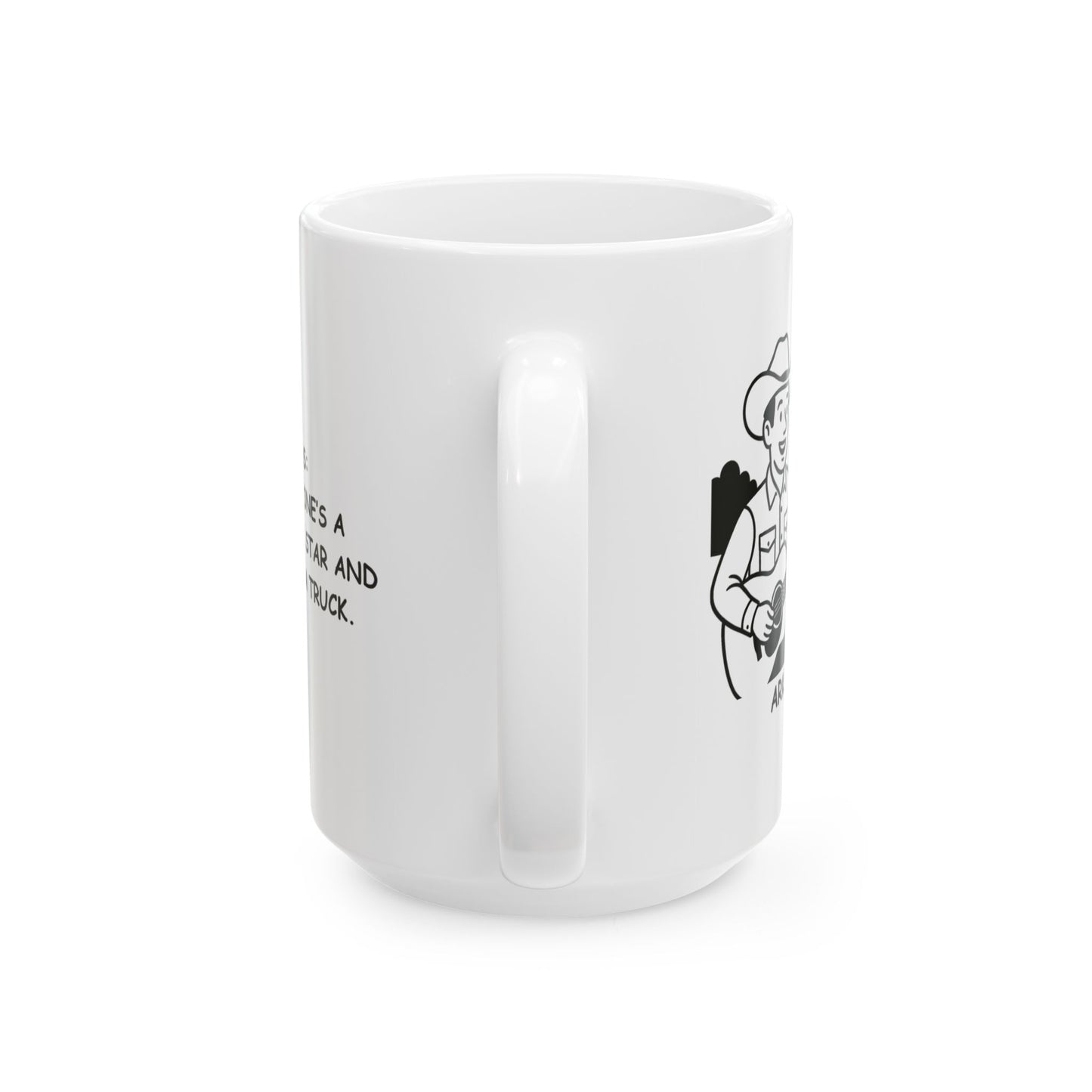"Arkansas: Where everyone’s a country music star and every car is a truck." Ceramic Coffee Mug - 13327