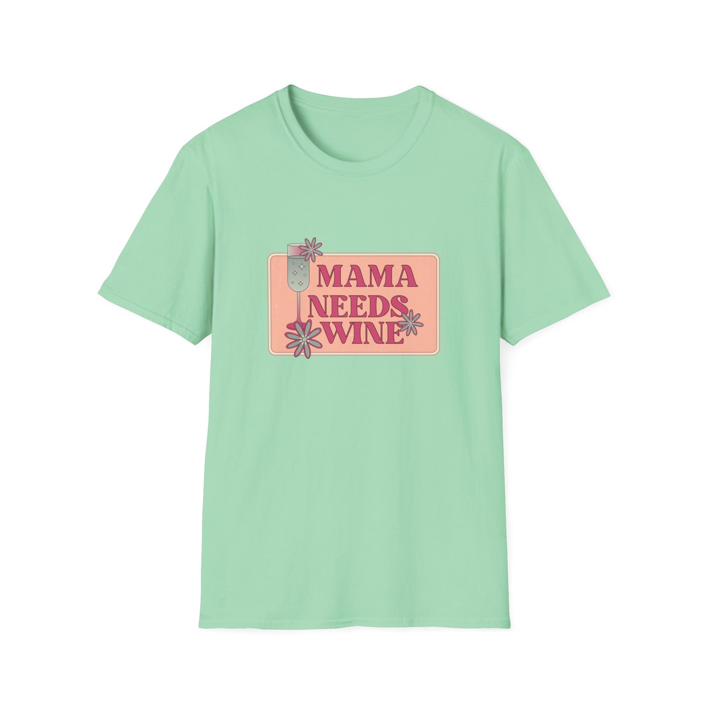 Mama Need Wine - Unisex Softstyle T-Shirt - 11778
