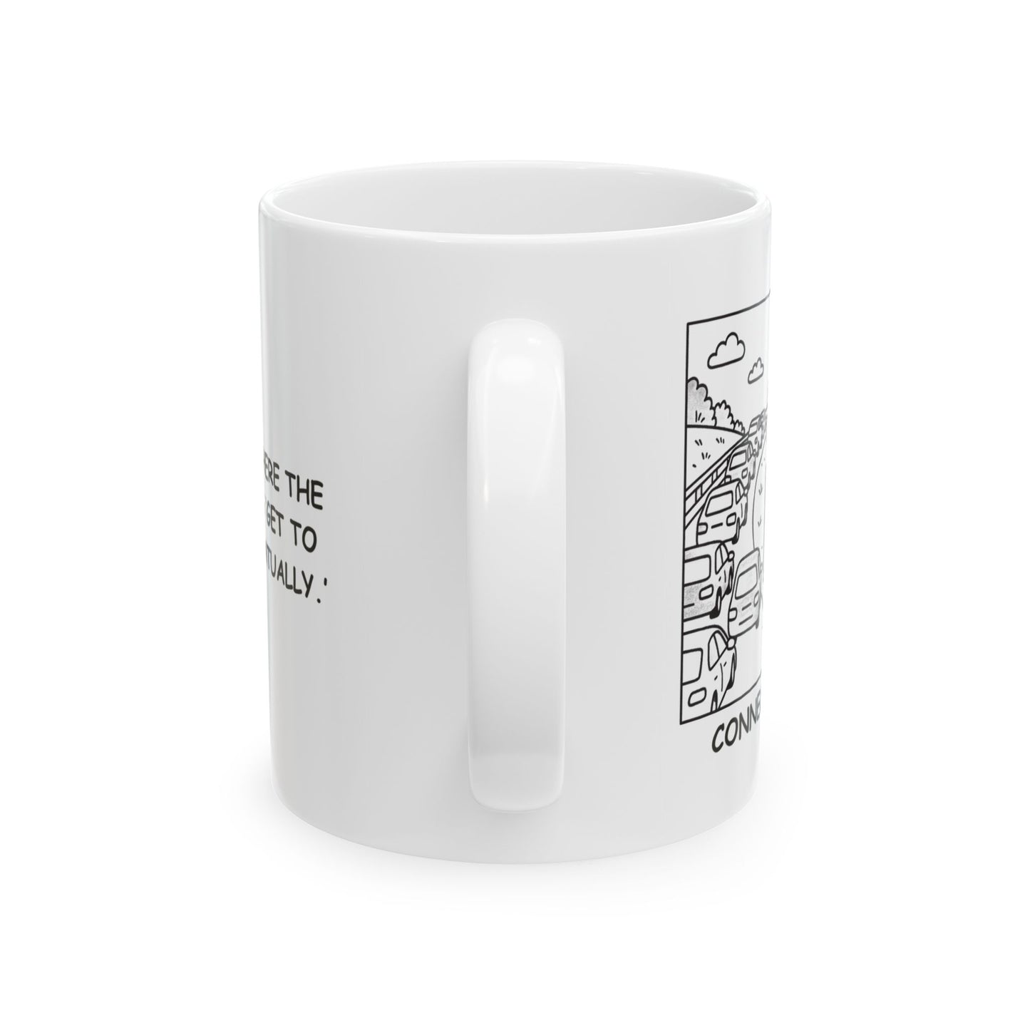 "Connecticut: Where the state motto is ‘Get to the beach... eventually.’" Ceramic Mug - 13783