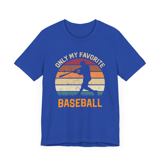 Only My Favorite Baseball - Unisex Jersey Short Sleeve Tee