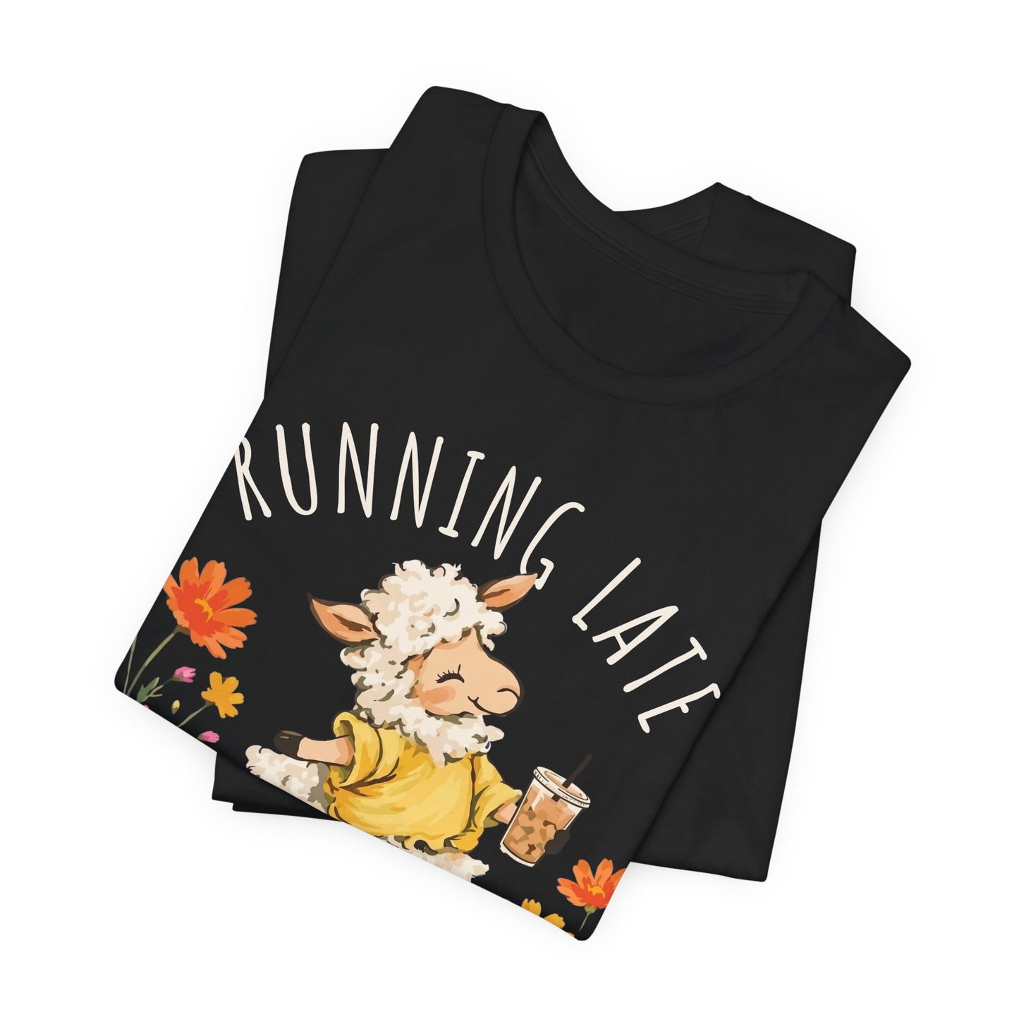 Running Late But Blooming Anyway T-Shirt, Cute Floral Lamb Graphic Tee - 14941