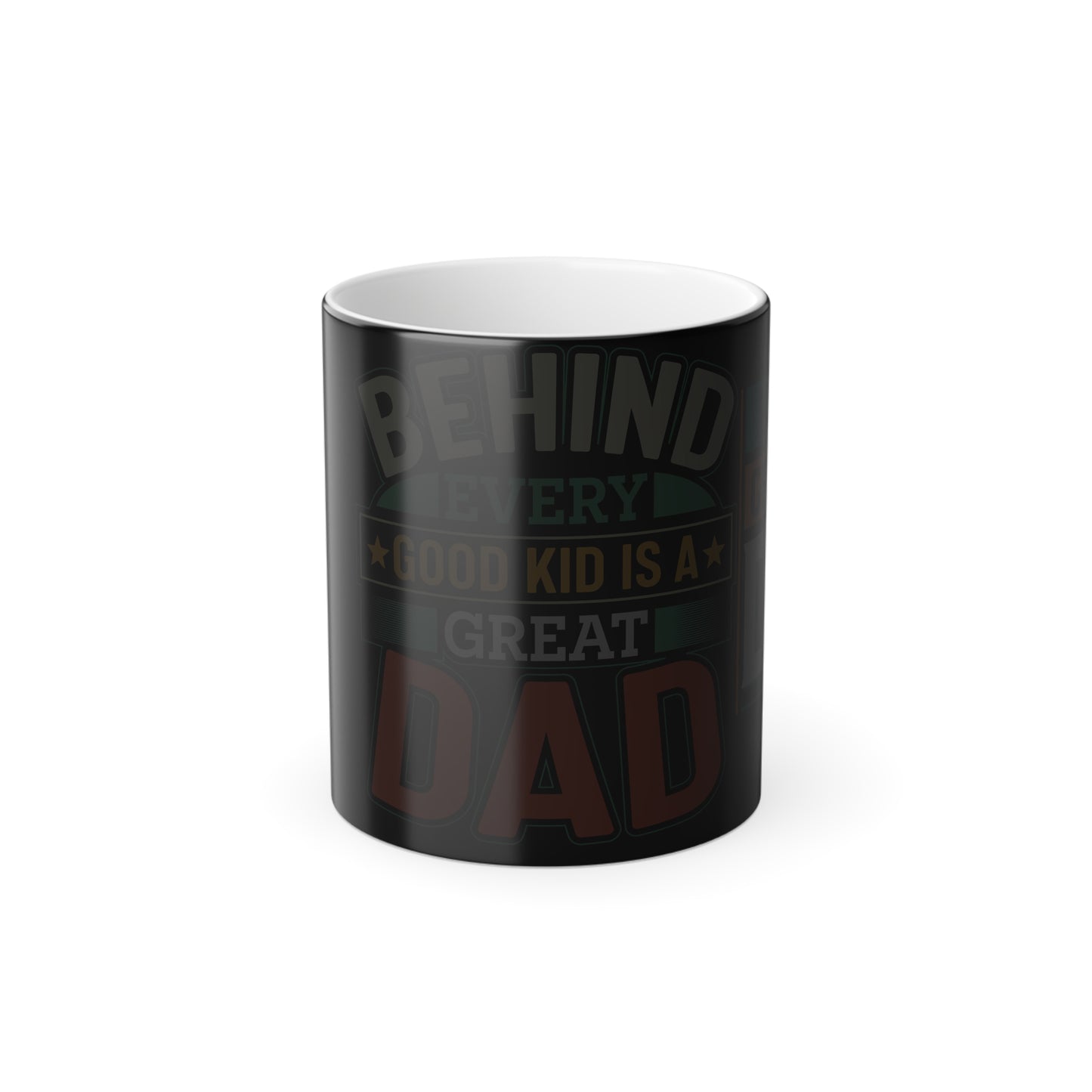 Behind Every Good Kid Is A Great Dad - Color Morphing Mug, 11oz