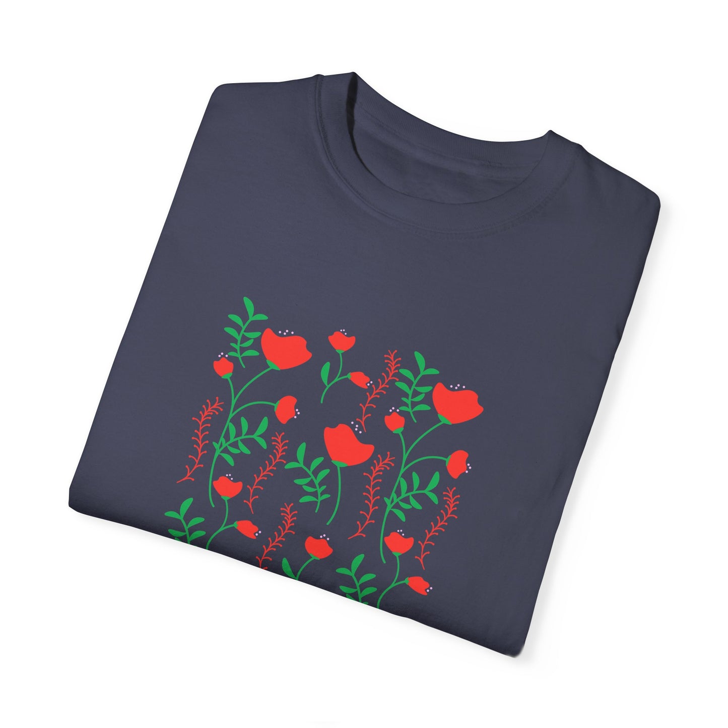 Bloom Where You Are Planted - Unisex Garment-Dyed T-shirt - 11691