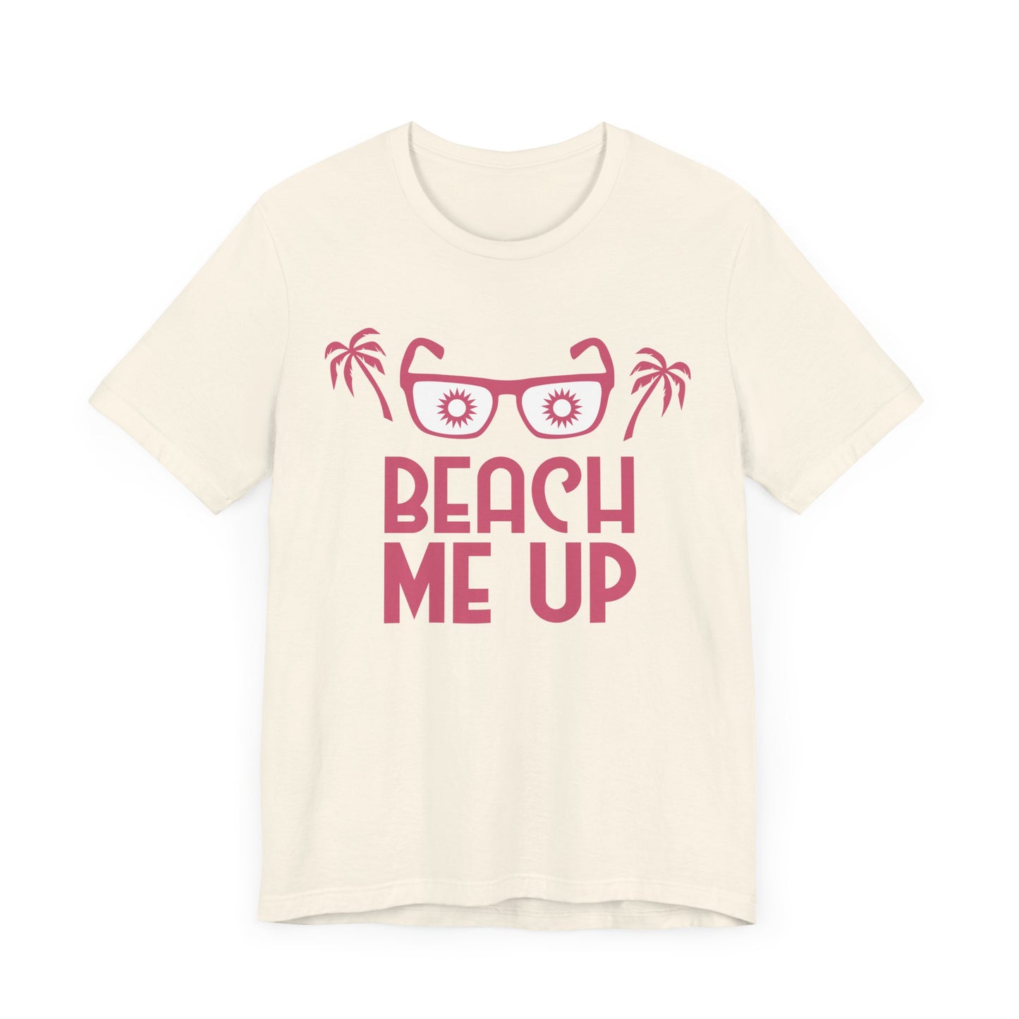 Beach Me Up - Unisex Jersey Short Sleeve Tee - 13178