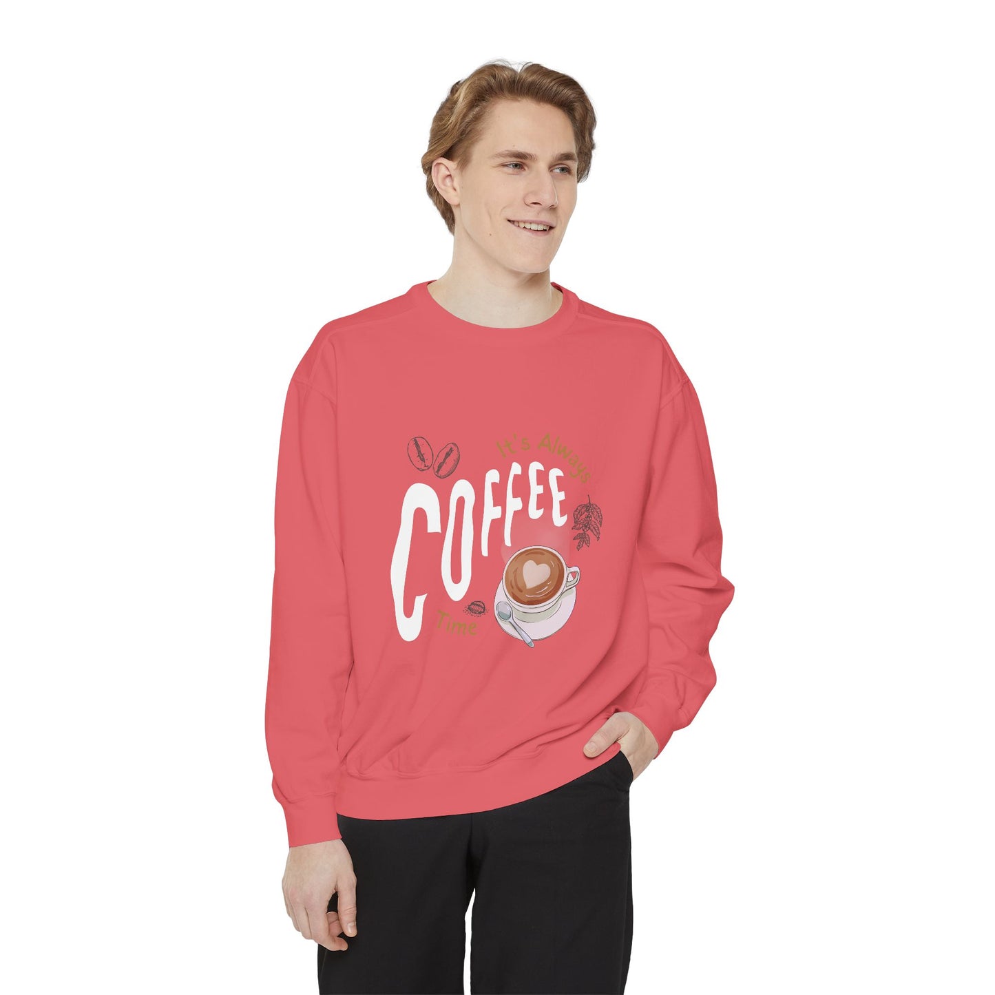It's Always Coffee Time - Unisex Garment-Dyed Sweatshirt - 11284