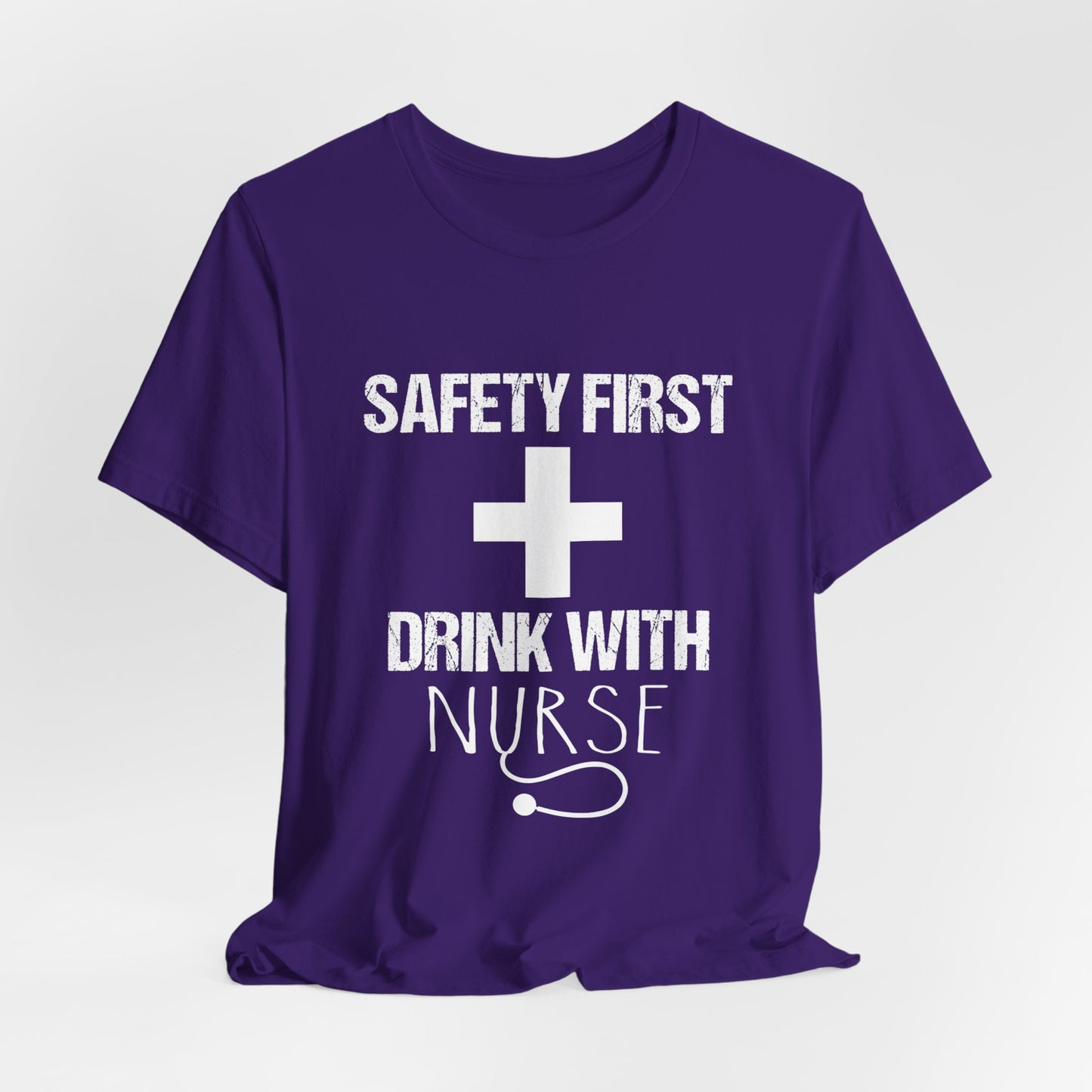 Safety First + Drink With Nurse - Unisex Jersey Short Sleeve Tee