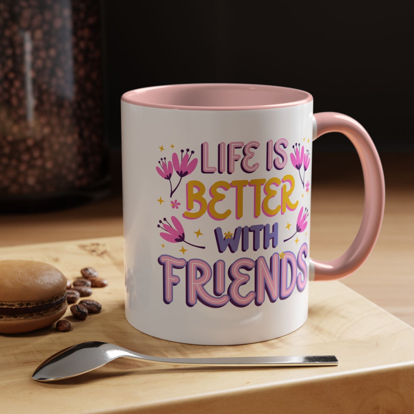 Cheerful Coffee Mug for Friends, Life is Better with Friends Gift, Fun Accent Mug, Bestie Present, Friendship Celebration Cup - 14075