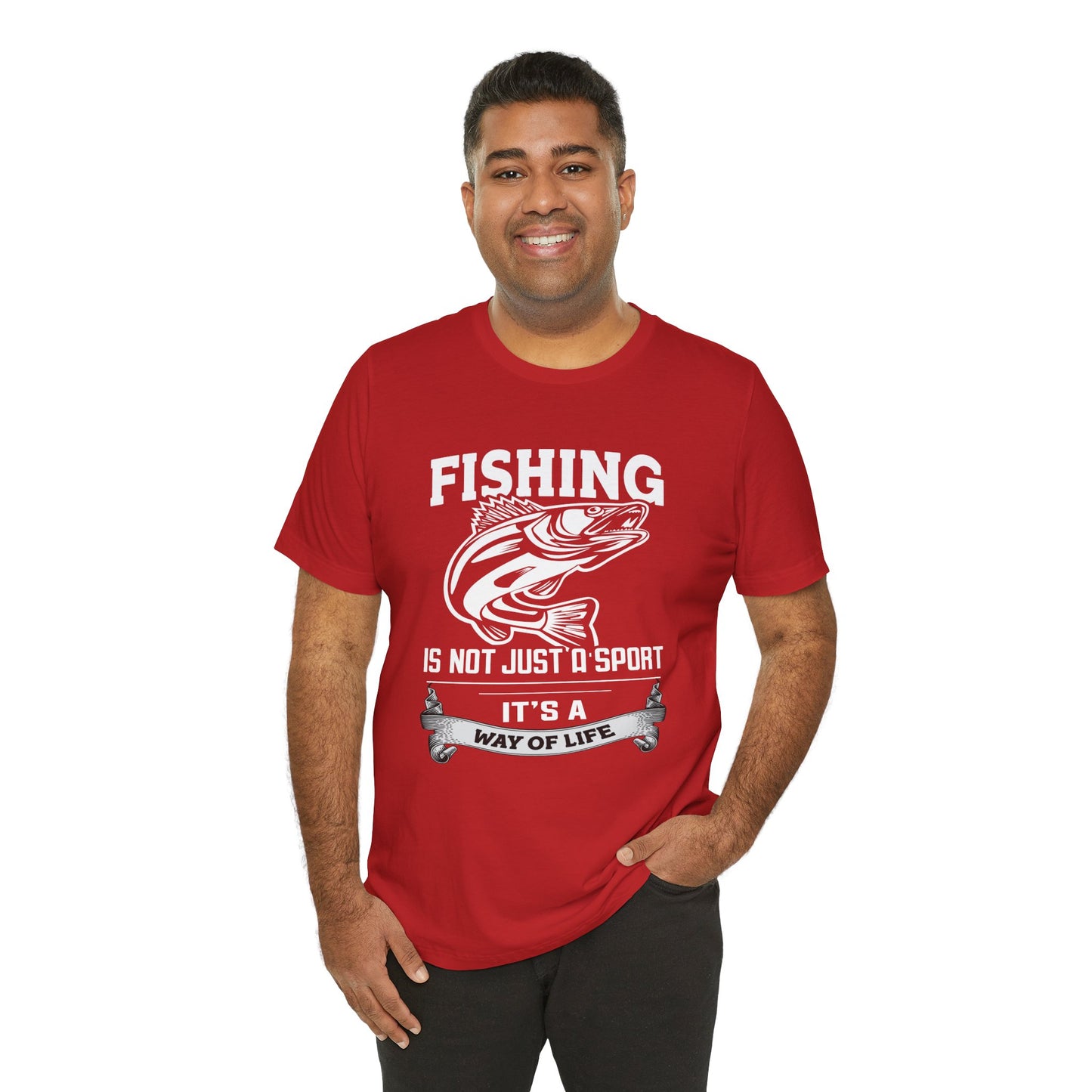 Fishing Is Not Just A Sport, It's A Way Of Life - Unisex Jersey Short Sleeve Tee