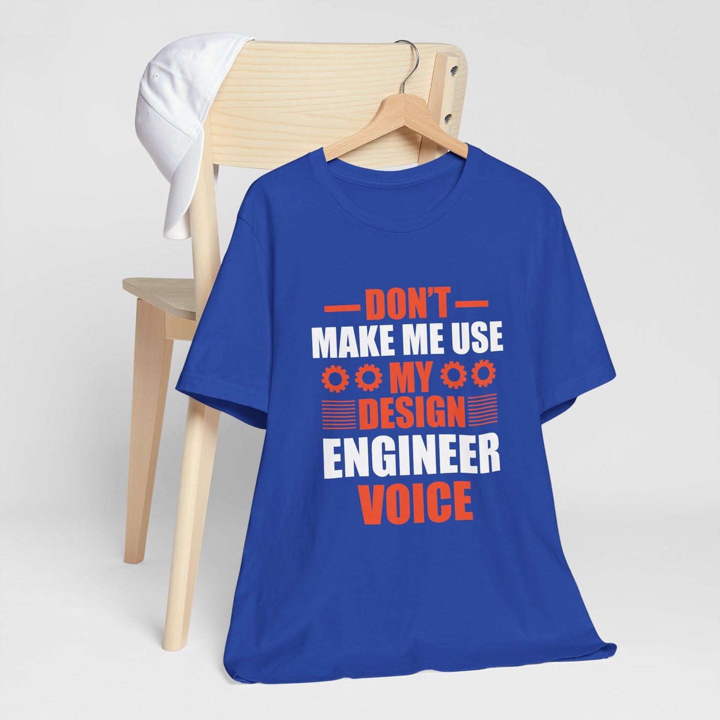Don't Make Me Use My Design Engineer Voice - Unisex Jersey Short Sleeve Tee - 13777
