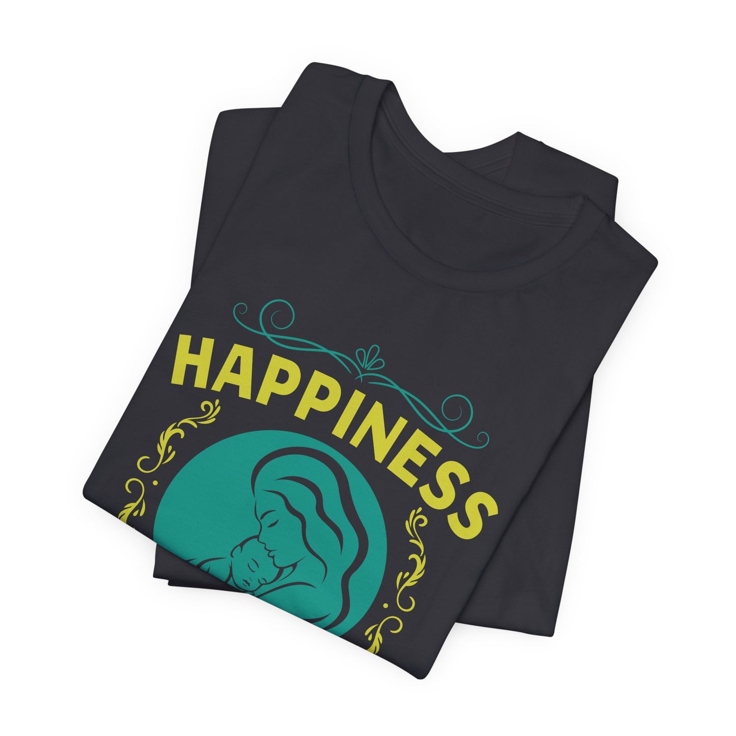 Happiness Is Being A Mom - Unisex Jersey Short Sleeve Tee - 13046