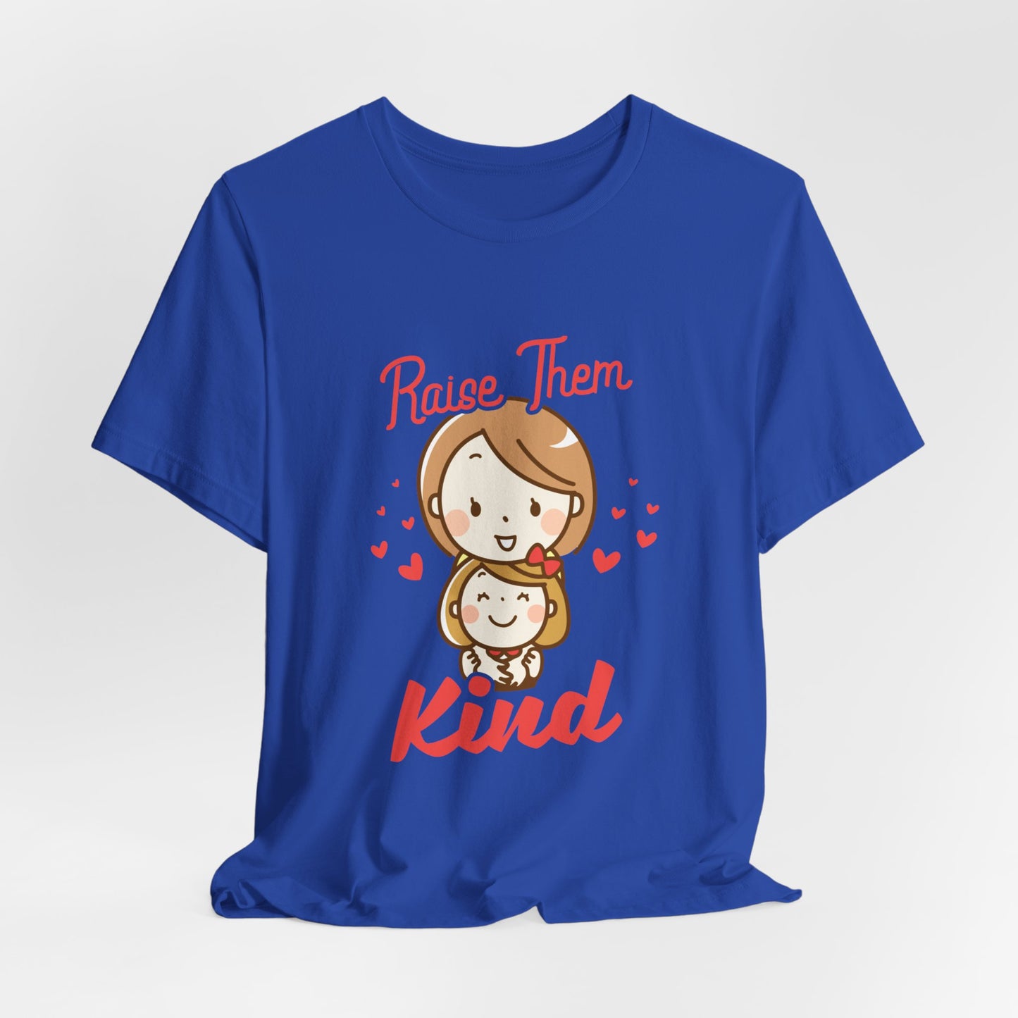 Raise Them Kind - Unisex Jersey Short Sleeve Tee