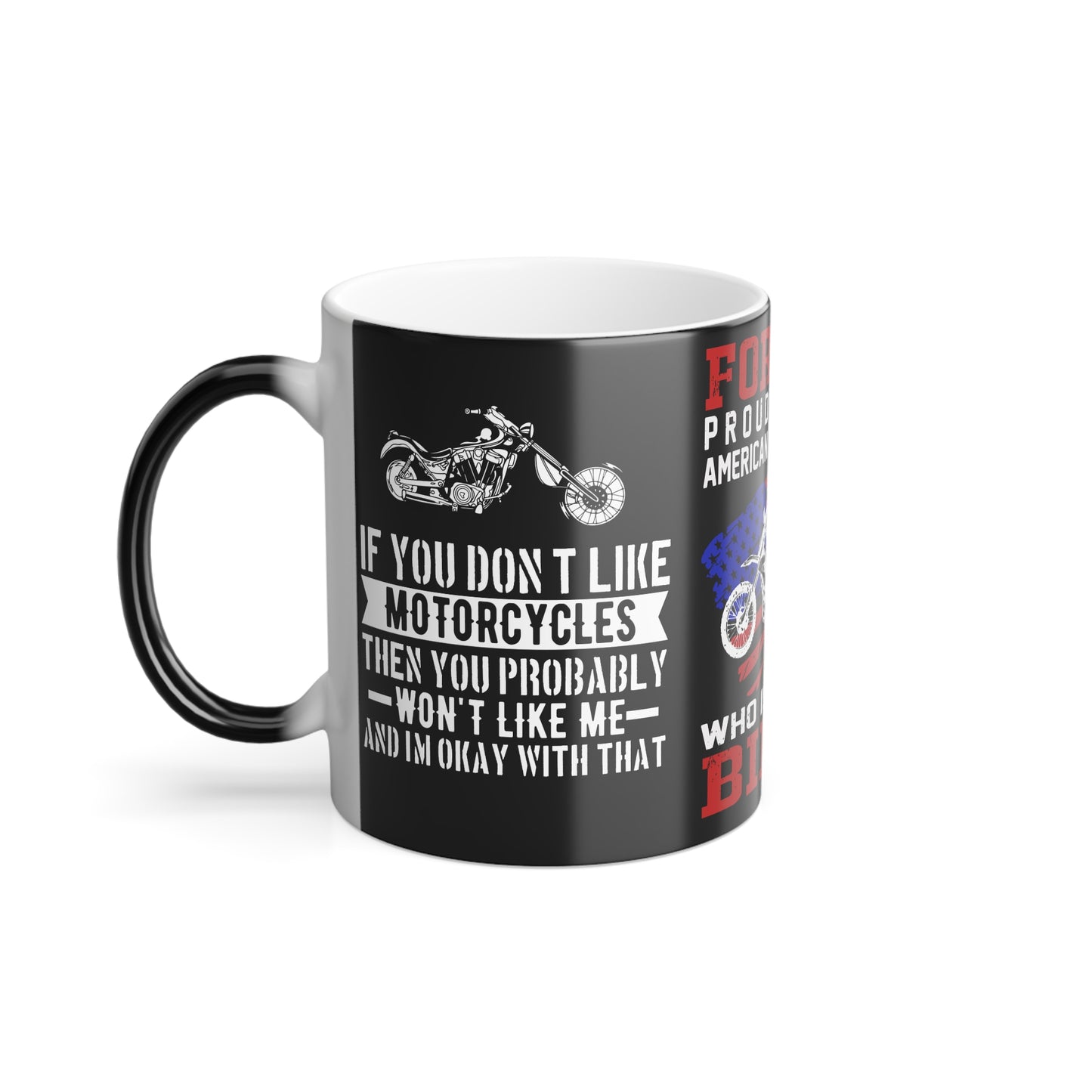 Forever Proud American Dad Who Is Also a Biker - Color Morphing Mug, 11oz