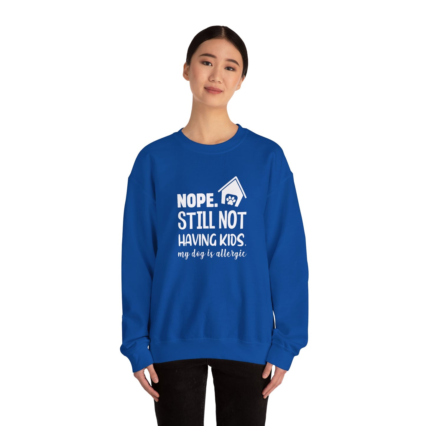 Nope, Still Not Having Kids. My Dog is Allergic - Unisex Heavy Blend™ Crewneck Sweatshirt