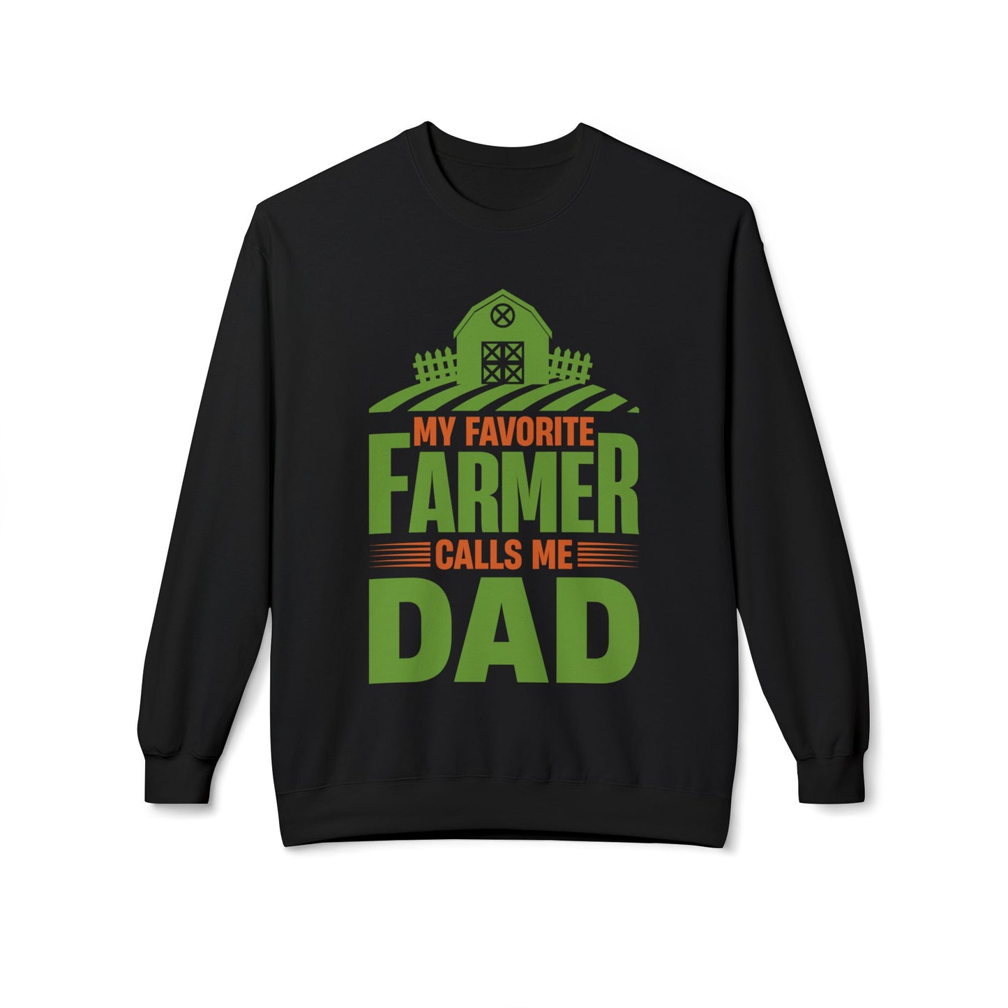 My Favorite Farmer Calls Me Dad Sweatshirt - 12912