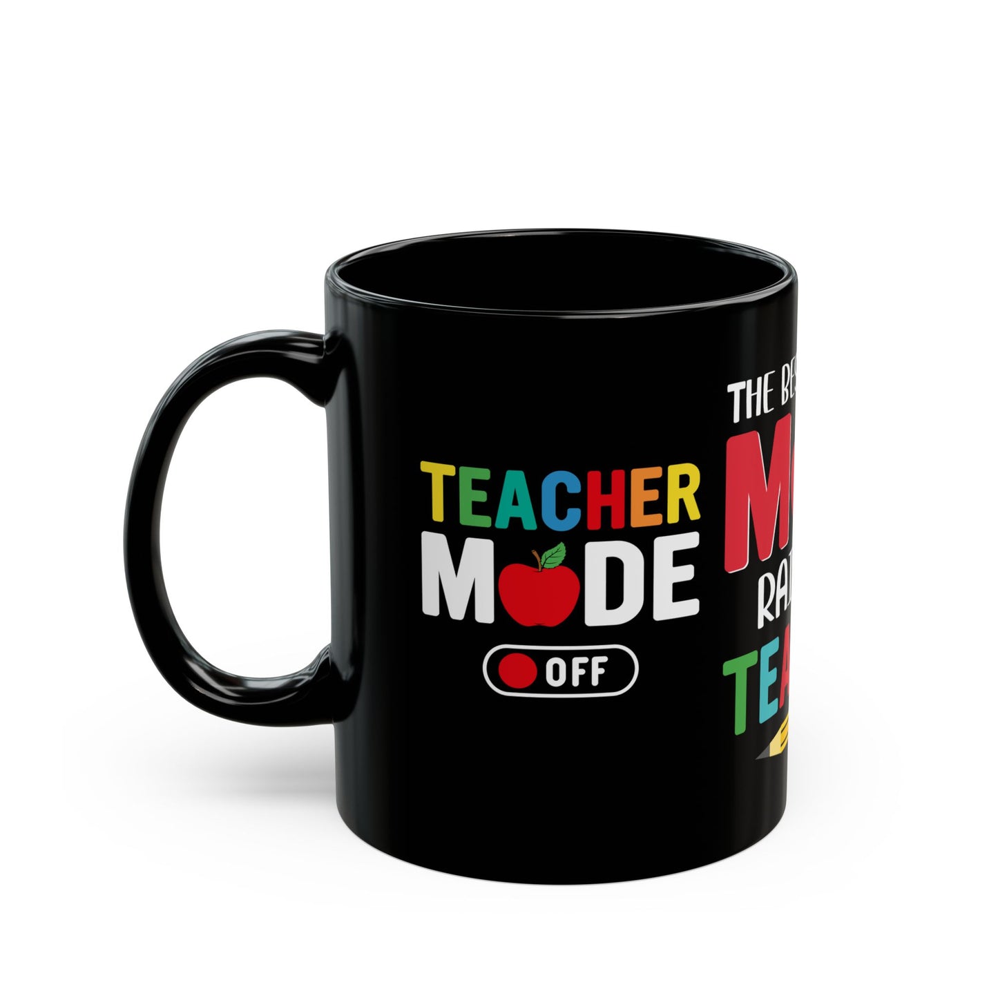 The Best Kind Of Mom Raises A Teacher - Black Mug (11oz, 15oz)