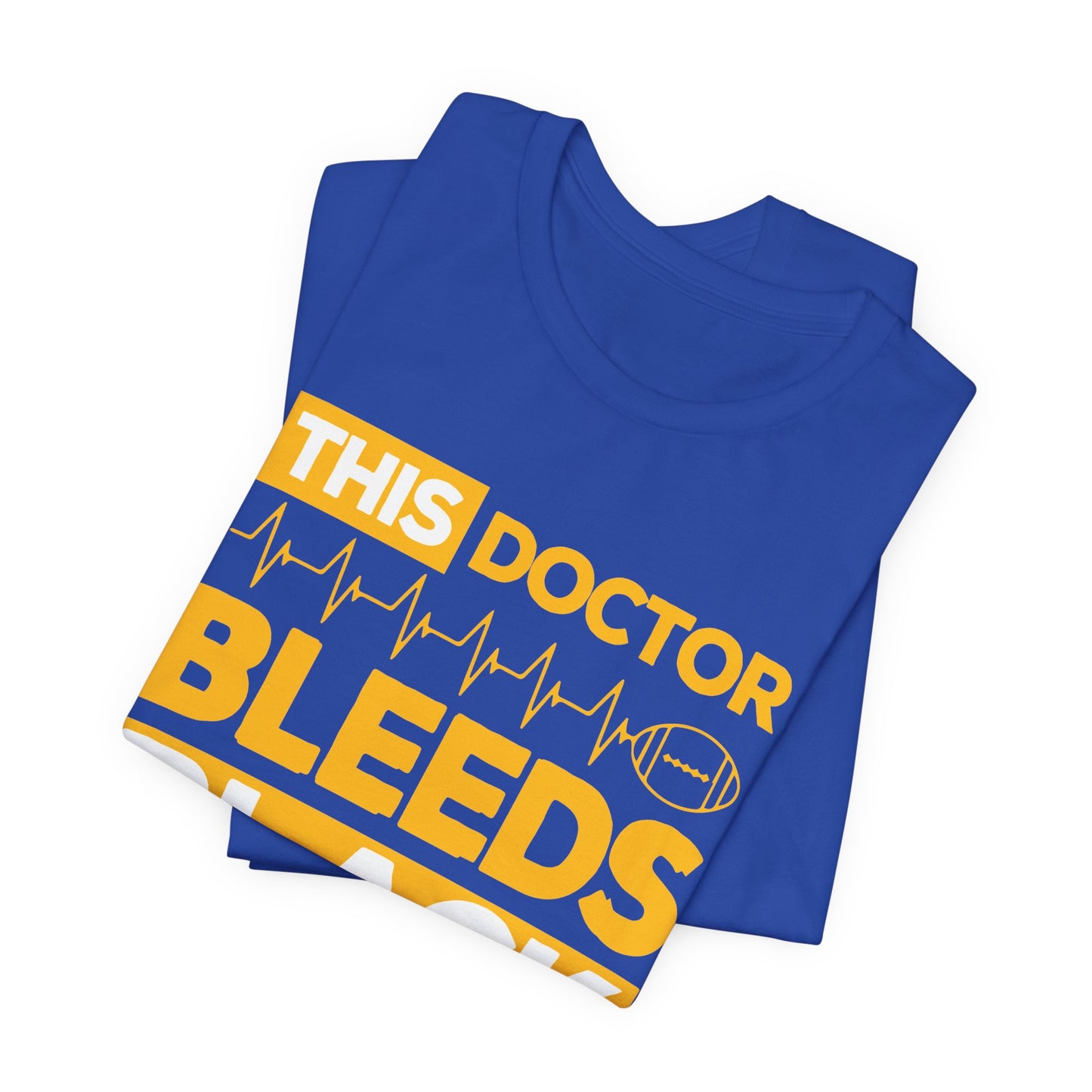 This Doctor Bleeds Black & Gold - Unisex Jersey Short Sleeve Tee - 13793