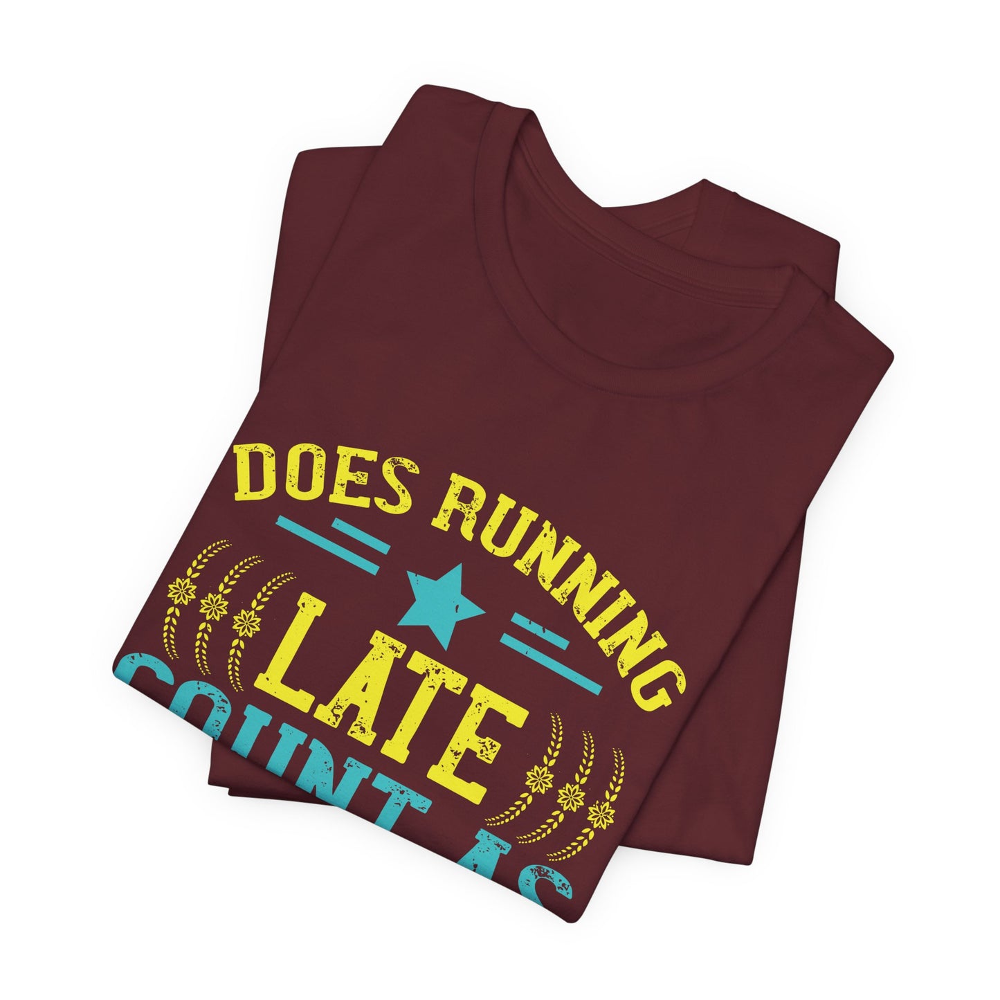 Does Running Late Count As Exercise - Unisex Jersey Short Sleeve Tee