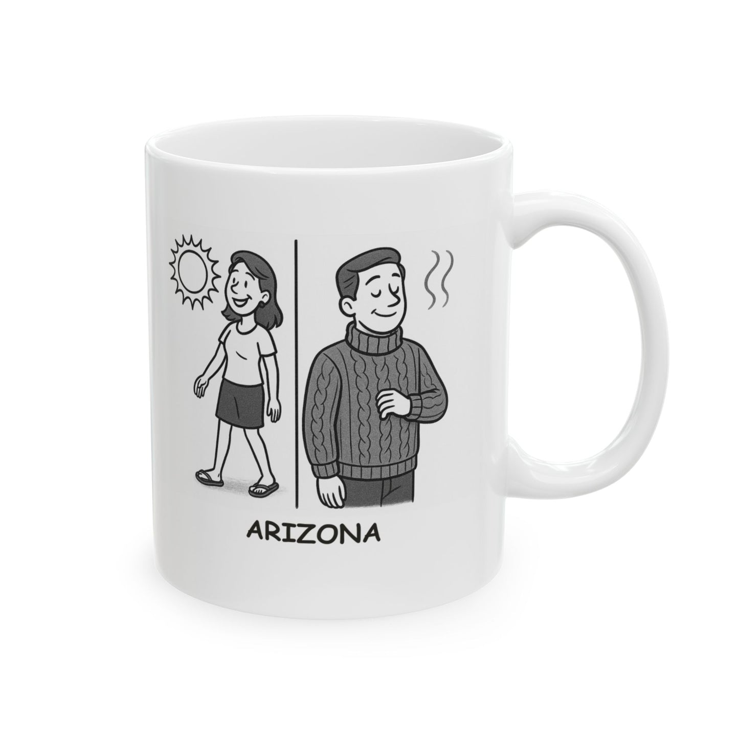 "In Arizona, we wear flip-flops in December and sweaters in February." Ceramic Mug - 13130